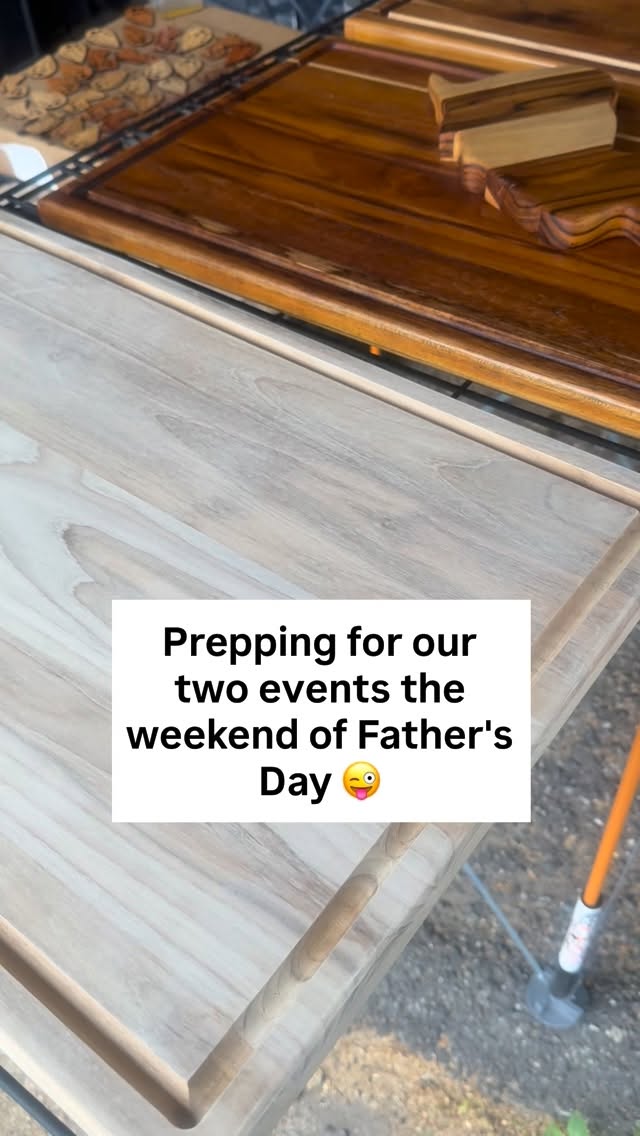 Schools out so I don’t got to go to work! We are busy prepping for our Father’s Day weekend events! Maybe you know a dad that needs a new cutting board!