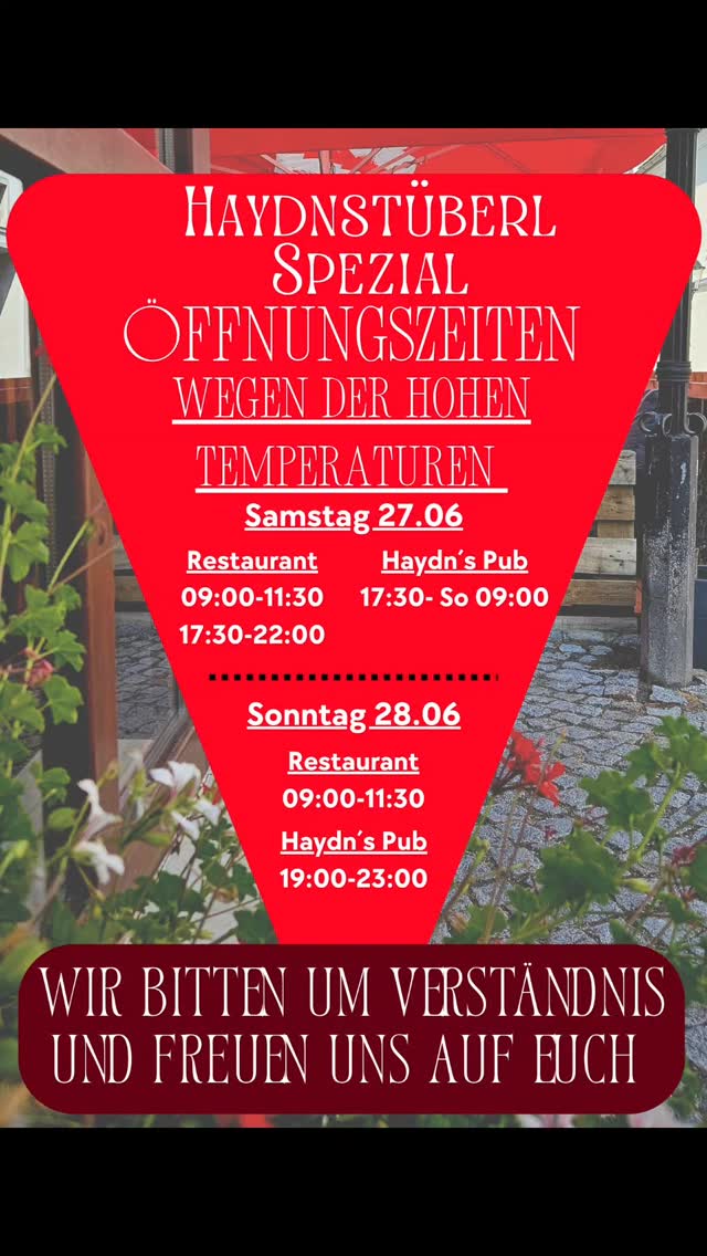 ☀️ HAYDNSTÜBERL – SONDERÖFFNUNGSZEITEN ☀️
Aufgrund der hohen Temperaturen passen wir unsere Öffnungszeiten am kommenden Wochenende an. 🌡️🔥
📅 Samstag, 27.06
🍽️ Restaurant
⏰ 09:00–11:30 Uhr
⏰ 17:30–22:00 Uhr
🍻 Haydn's Pub
⏰ 17:30 Uhr bis Sonntag 09:00 Uhr
📅 Sonntag, 28.06
🍽️ Restaurant
⏰ 09:00–11:30 Uhr
🍻 Haydn's Pub
⏰ 19:00–23:00 Uhr
Wir danken euch für euer Verständnis und freuen uns darauf, euch trotz der Hitze bei uns begrüßen zu dürfen. ❤️
🌿 Genießt kühle Getränke, gemütliche Stunden und die besondere Atmosphäre im Haydnstüberl.
#Haydnstüberl #HaydnsPub #Öffnungszeiten #SommerInDerStadt #Restaurant Pub Wochenende Gastfreundschaft KühleGetränke Sommer2026 WirFreuenUnsAufEuch