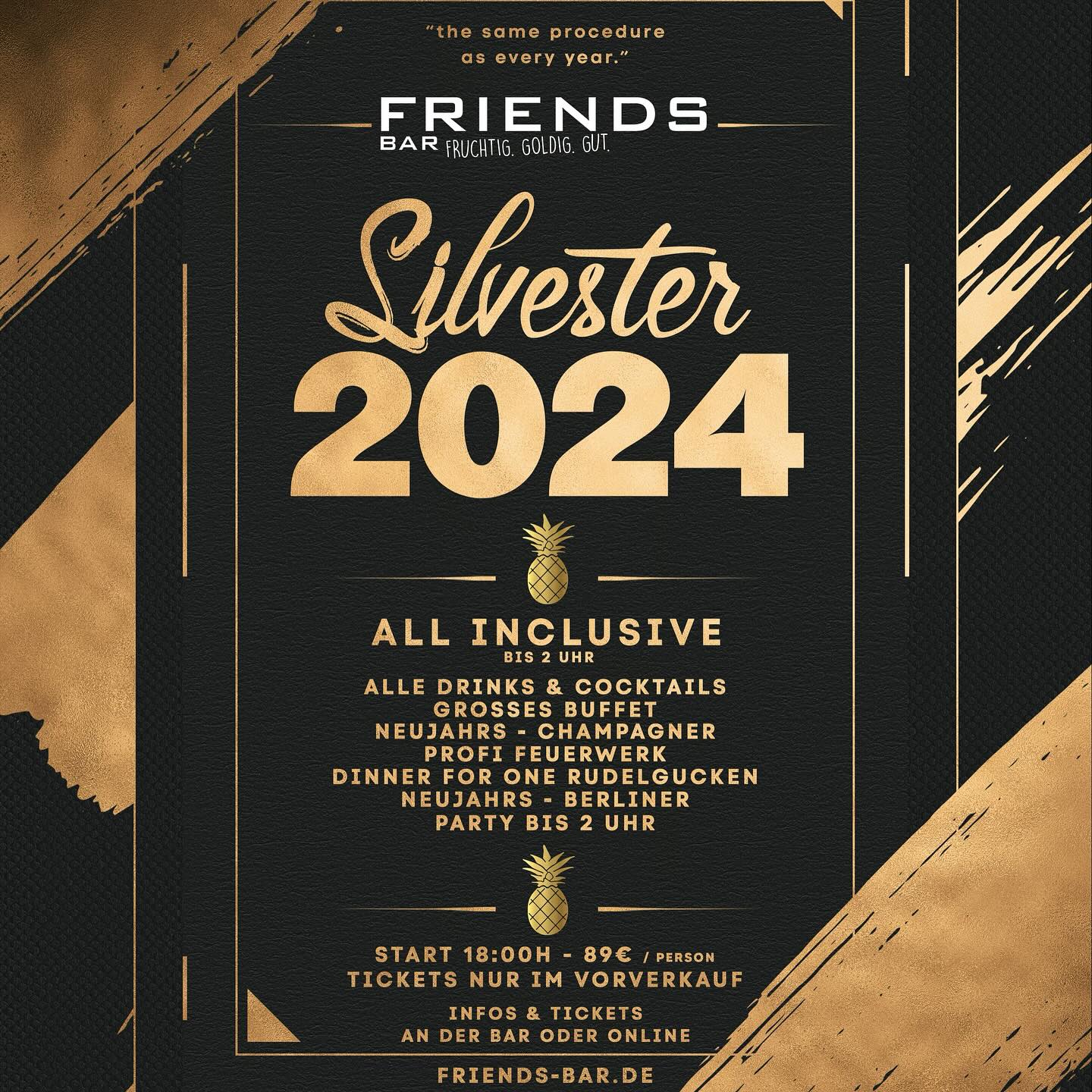 Das Jahr neigt sich dem Ende und natürlich bleiben wir unserer Tradition treu. SAME PROCEDURE AS EVERY YEAR! 🎉
Unser schönster Abend des Jahres - goldig dekoriert - mit allem drum und dran. Von einem tollen Buffet bis hin zu Drinks, Cocktails und einem großen Feuerwerk.
▶️ ALL INCLUSIVE für 89€ p.P. (18 bis 2 Uhr)
▶️ Nur im Vorverkauf direkt bei uns im FRIENDS oder per Email/Formular auf unserer Seite.
📬 Sprecht uns gerne an oder folgt dem Formular auf unserer Website. Link in Bio.
#silvester #newyearseve #friendsbar #bremen #allinclusive #goldenendoftheyear #friendsbarbremen
#goodbye2024 #welcome2025 #silvesterbremen #bremenerleben