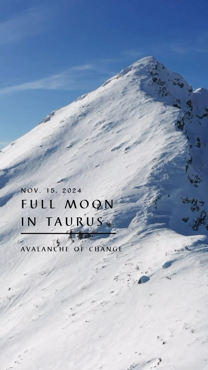 A mountainside might appear sturdy and static with snow packed smoothly over its surface like a warm winter jacket—snug and secure. The world seems calm. Immutable.
But then you hear a rumble, and the snow begins to shift. Like shrugging off a blanket, the mountain sheds a layer of snow. Perhaps it crumples down the mountain, a slow collapse. Or perhaps it rushes towards the flatlands below, gaining speed and destroying everything in its path. Either way, a new world has been formed where once, only moments before, it appeared fixed.
On Friday Nov. 15 at 1:29 pm PST, there will be a Full Moon in Taurus conjunct Uranus, and it has the energy of an avalanche.
Taurus, the fixed earth sign, is reticent to change.
Uranus is the planet of radical, startling change.
Uranus usually results in quick changes, but the inertia of Taurus slows Uranus’s effect. Since Uranus entered Taurus in 2018, change in your life may have felt as slow as a river eroding the land into a canyon, taking millennia. Perhaps the change has felt more like something slowly being built, sedimentary layers being deposited upon each other.
But today’s astrology tells a different story: one of startling change. Maybe it won’t all come together today, maybe it’ll take the next 7 months, but whatever change has been brewing is building to something radically different and likely to come together swiftly. Perhaps Uranus has been eroding rock drip by drip—infinitesimal and unnoticed—these last 6 years and now enough has worn away that the whole cliff face will collapse.
Whether Uranus in Taurus has been about destruction or construction for you (or both!), this Full Moon is a culmination of that transformation. This is the last Full Moon in Taurus that will be co-present with Uranus, since the planet will move into Gemini in July 2025. The Uranus in Taurus story of change will continue from now to July, but today marks the start of an avalanche of change rushing toward summer 2025, whereas the last 6 years have been gradual shifts.
Keep your wits about you, friends. The ground is rumbling and your world will be changing.
#astrology #fullmoon