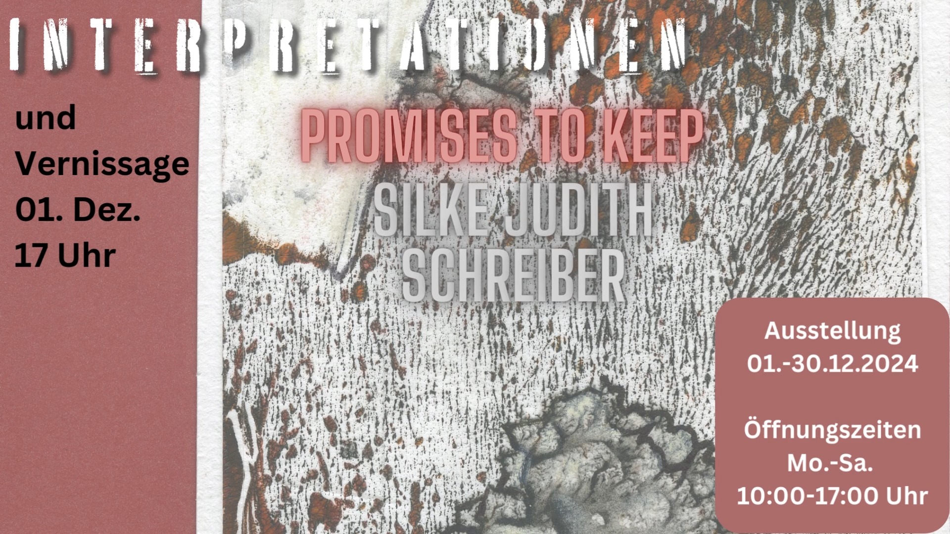 Ausstellung und Interpretation: „Promise to Keep“ von Silke Judith Schreiber
Der Blueprint.edition Galerieverlag lädt Sie herzlich am 1. Dezember 2024 um 17:00 Uhr zur Vernissage und zur nächsten Ausgabe der Veranstaltungsreihe „INTERPRETATIONEN“ ins KulturSCHAUFENSTER ein.
Im Mittelpunkt der Ausstellung steht das Kunstwerk „Promise to Keep“ von Silke Judith Schreiber. Die Künstlerin aus Thüringen präsentiert ihre beeindruckenden Arbeiten in den Bereichen Malerei, Grafik und Druck.
Die Veranstaltung bietet Kunstinteressierten eine besondere Gelegenheit, sich im Rahmen einer gemeinsamen Interpretation intensiv mit dem Kunstwerk auseinanderzusetzen und in einen kreativen Austausch zu treten.
Die Ausstellung ist im Anschluss an die Vernissage bis zum 30. Dezember 2024, jeweils Montag bis Samstag von 10:00 bis 17:00 Uhr, zu sehen.
Wir freuen uns auf Ihre Teilnahme und einen inspirierenden Abend!