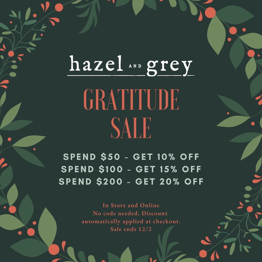 We’re so thankful for your support! Now through Monday we’re offering special savings. The more you spend, the more you save! Shop in store or online. No code needed- discounts automatically apply at checkout.