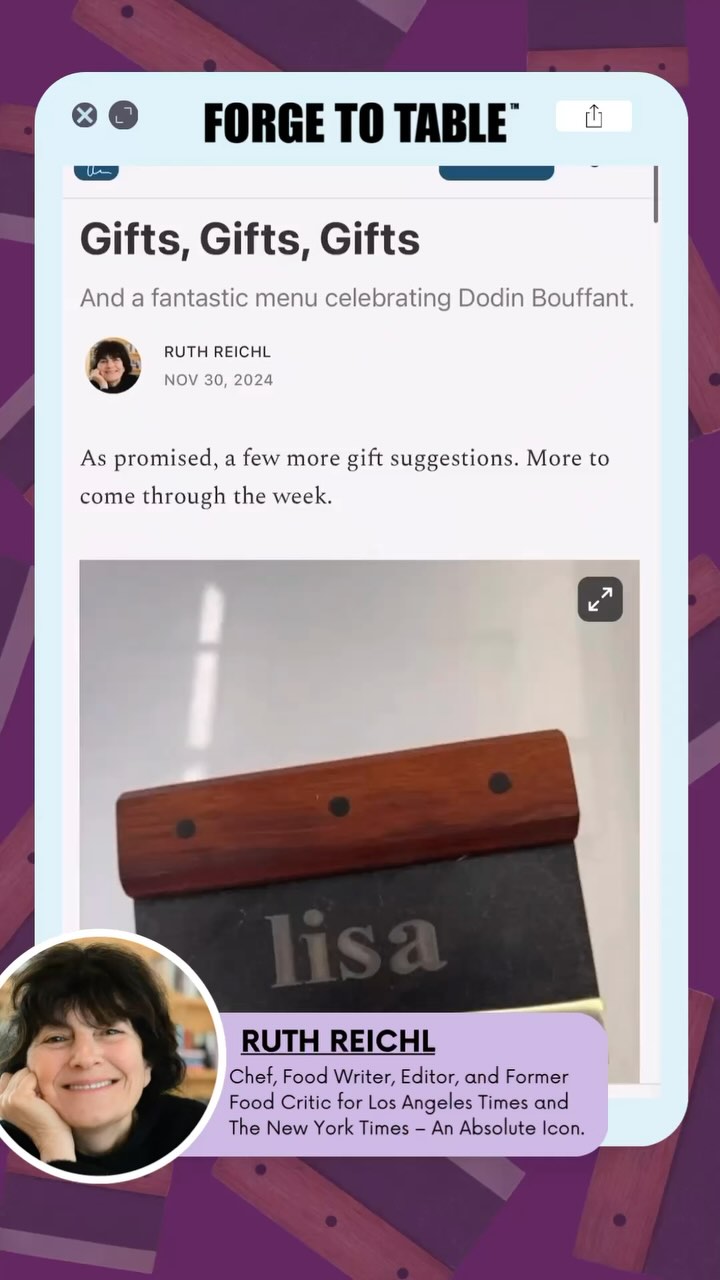 We’re deeply honored to have our Bench Knife featured in @ruth.reichl’s “Gifts, Gifts, Gifts” blog post, listed as a “favorite tool”! Thank you, Ruth, for the kind mention—it means the world to hear you love it as much as we do. ❤️
For everyone else, pair our Bench Knife with one of Ruth Reichl’s books to create the ultimate holiday gift for your favorite chef—or treat yourself!
#ForgeToTable #HandcraftedKnives #BenchKnife #ForgeCrafted #HolidayGifting #GiftsForChefs #Holiday