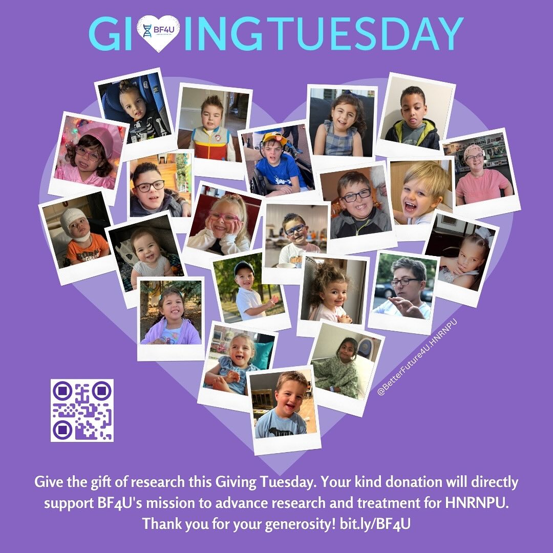 🌟 This #GivingTuesday, let’s come together to make a difference for those impacted by HNRNPU. Every donation helps fuel groundbreaking research and brings us closer to a treatment. 💜✨ Together, we can create a better future. Donate today and be the hope that matters! bit.ly/BF4U or visit www.BF4U.org to learn more 💜 #HNRNPU #BetterFuture4U #RareDiseaseAwareness #BF4U #RareDiseaseResearch