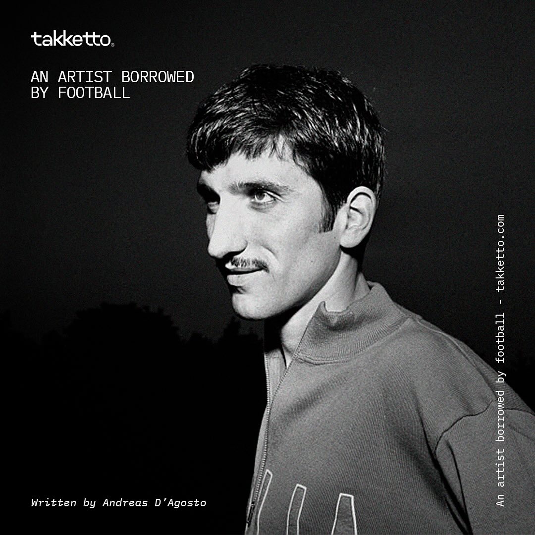 The garnet jersey is evocative like no other: it evokes a visceral connection with what is mystical, transcendent, with the deep emotion that only boundless love can bring. What has endowed it with this special aura is not only the wonderful successes and the cursed tragic vicissitudes but also the greatness of spirit of some men who have worn it. Among them is undoubtedly Gigi Meroni, a child of a time that today seems very distant.
Italy in the 1960s was a deeply conformist country, stiffened by the bourgeois morality necessary to sustain the industrial miracle. But Gigi was different; for him, systems existed solely to be broken down. From a young age, he showed a remarkable artistic talent. Growing up with a brush in hand, he learned to love the infinite shades that could be imparted to a canvas. His mother, Rosa, was a weaver, and Gigi, following in her footsteps, earned his first money designing ties. This passion for fashion never faded, and throughout his short life, he personally designed his outfits, always intensely eccentric and avant-garde.
His walks through the center of Turin wearing his “bucket boy hat,” colorful jackets, and shirts with wide V-neck collars remain etched in the collective imagination. But what the garnet butterfly loved above all else was football. On the pitch, Gigi was free to glide gracefully, tracing, like on a painting, unexpected trajectories, thrilling those who were there to admire his feats. That was his favorite canvas, where every movement was a brushstroke toward the immense goal of beauty, joy, and life.
Men like Meroni are increasingly scarce in modern football, bound as it is by the chains of money and results. So, long live the revolutionaries, long live the rebels.
Written by Andreas D’Agosto @5tar3oy
#gigimeroni #art&football #turin #footballhistory #art #footballart #takketto