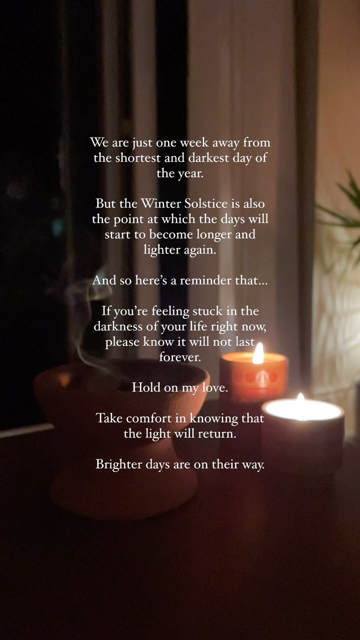 A reminder for those who need it ✨
#wintersolstice #wintersolstice2024 #winter #wintering #darkness #darknessandlight #grief #griefjourney #brighterdays #brighterdaysahead #returnofthelight #wheeloftheyear #seasonalliving #cyclicalliving