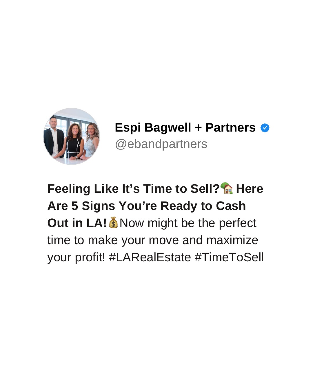 Wondering if it’s time to sell your LA home? Here are 5 key signs that now might be the perfect time to cash in and make your next move! From skyrocketing home values to the hot seller’s market, you don’t want to miss out. 🔥
Curious what your home’s worth? DM us for a free valuation and let’s talk strategy! 📲✨
Espi Bagwell + Partners
Los Angeles Realtors
Residential | Commercial | Investment Property Management
(626) 824-2267
espi.bagwell@kw.com
DRE#01168881
#monrovia #losangelesrealtor #losangelesrealestate #socalrealtor
#socalrealestate #newlisting #pasadenarealtor #pasadenarealestate #homesweethome #investmentproperty #investmentproperties #rentalproperty #justlisted #listed #realestateinvestor #realestateinvesting #homeforsale #homesale #explorepasadena #explorela #pasadena #pasadenaluxuryrealestate #losangeles #realestatepasadena #pasadena #ebandpartners #espibagwell #espibagwellandpartners
#luxuryrealestate #luxuryrealtor