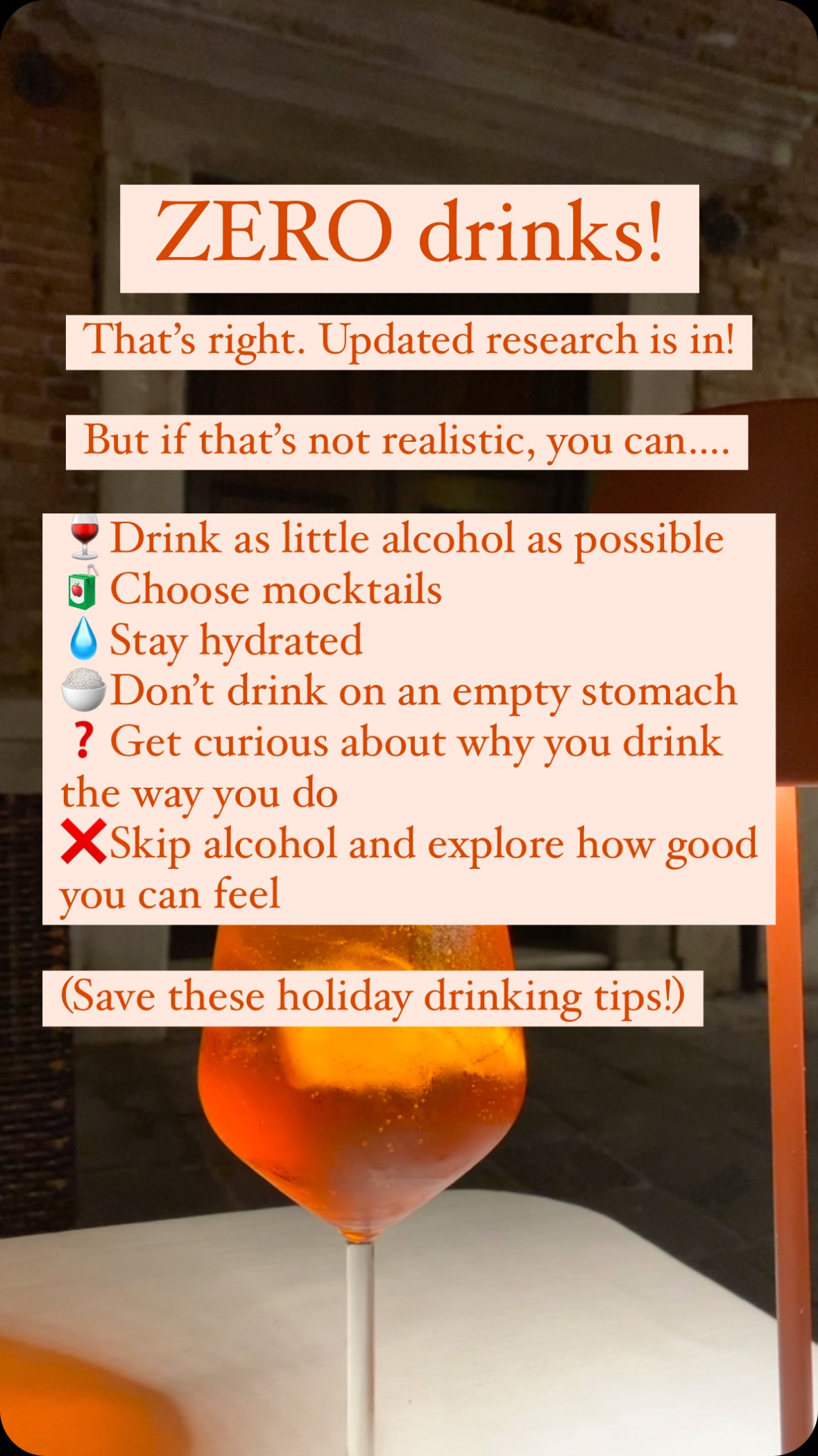 “One drink a day for women and 2 for men” is now outdated! New studies suggest there is actually no safe level of alcohol.
Especially if you worry about toxins in the environment and food ingredients, alcohol should be on your radar as it IS a known carcinogen, not to mention can cause damage to your other organs and systems. And then of course there’s the mental health factor and the addictive factor.
And sure, I enjoy a drink here and there so I know it might not be possible to go zero alcohol, you might want to try reducing how much you drink, or consider what role it plays in your life. Many will cut alcohol just to eliminate calories, but beyond that, you might just notice you feel so much better and live a healthier lifestyle overall without it.