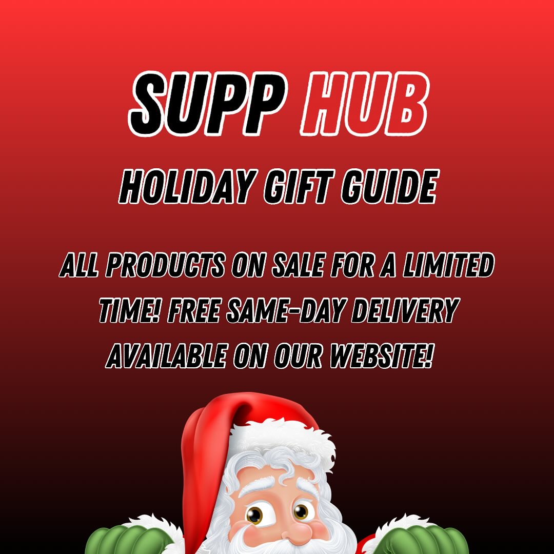 Find the perfect Holiday gift at Supp Hub!
Whether you’re shopping for someone just starting their fitness journey, an experienced gym junkie, or someone looking to boost their overall health and wellness, we’ve got you covered with a discount on all of these featured products!
Don’t be left crossing your fingers hoping your gift arrives in time, Supp Hub offers unbeatable FREE same-day local delivery to make sure every gift arrives before Christmas!
Not sure what to get? Give the gift of health (and choice) with an E-gift card available on our website!
Shop online or visit our store to find the perfect gifts at the lowest prices on the market. Merry Christmas and Happy Holidays!