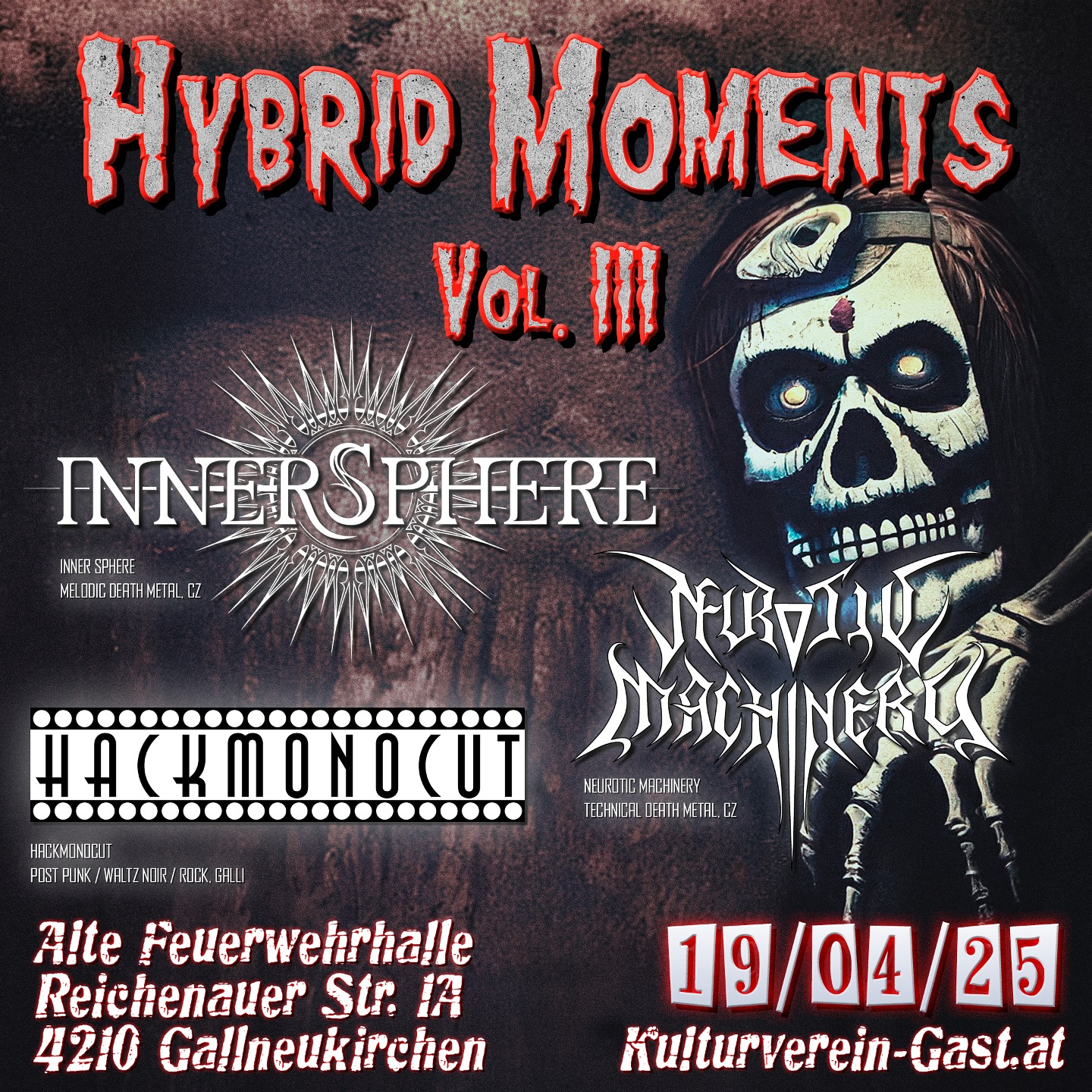 🤘Metal fans, listen up🌪️
The wait is over – the lineup is here:
Hybrid Moments Vol. III @altefeuerwehrhalle
🎸 Innersphere
Melodic Death Metal, CZ
🎸 Neurotic Machinery
Technical Death Metal, CZ
🎸 Hackmonocut, A
Post-Punk / Waltz Noir / Rock
🗓️ 19|04|25
⏰ Doors open: 19:00 | Stage Time: 20:00
📍 Alte Feuerwehrhalle Gallneukirchen
Get ready for an unforgettable night! 🤘
©️
@ozzbelt
#metal #hybridmoments #kulturvereingast