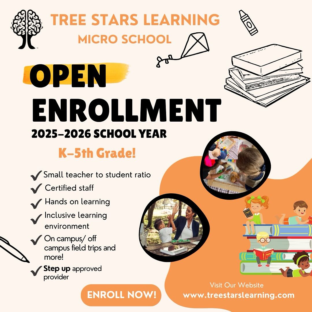 🌟 Open Enrollment Now for the 2025-2026 School Year! 🌟
📚 Join Tree Stars Learning Micro-school serving grades Kindergarten to Fifth, where your child’s education takes center stage!
✨ Why Choose Us?
✔️ Small Student-to-Teacher Ratio: Personalized attention for every learner.
✔️ Inclusive Environment: We celebrate diversity and welcome all students.
✔️ Certified Staff: Experienced and passionate educators who care about your child’s success.
✔️ Exciting Field Trips: On-campus & off-campus adventures to enhance learning.
✔️ Step-Up Providers: We proudly accept Step-Up scholarships, making quality education accessible to all.
🏫 Locations in West Sunrise and Coral Springs, FL! Spaces are limited, so secure your spot today.
📅 Ready to take the next step? Contact us now to schedule a tour and learn more!
🌱 Grow, Learn, Thrive with Tree Stars Learning Microschool!
📧 Email: treestarslearning@gmail.com
📞 Phone: (954) 324-1417 or
1-888-602-5282
🌐 Website: www.treestarslearning.com
#TreeStarsLearning #Microschool #OpenEnrollment #PersonalizedEducation #InclusiveLearning #SmallClassSizes #StepUpProvider #CoralSpringsEducation #EducationForAll
🌐 Website: www.treestarslearning.com
#TreeStarsLearning #Microschool #OpenEnrollment #PersonalizedEducation #InclusiveLearning #SmallClassSizes #StepUpProvider #CoralSpringsEducation #EducationForAll