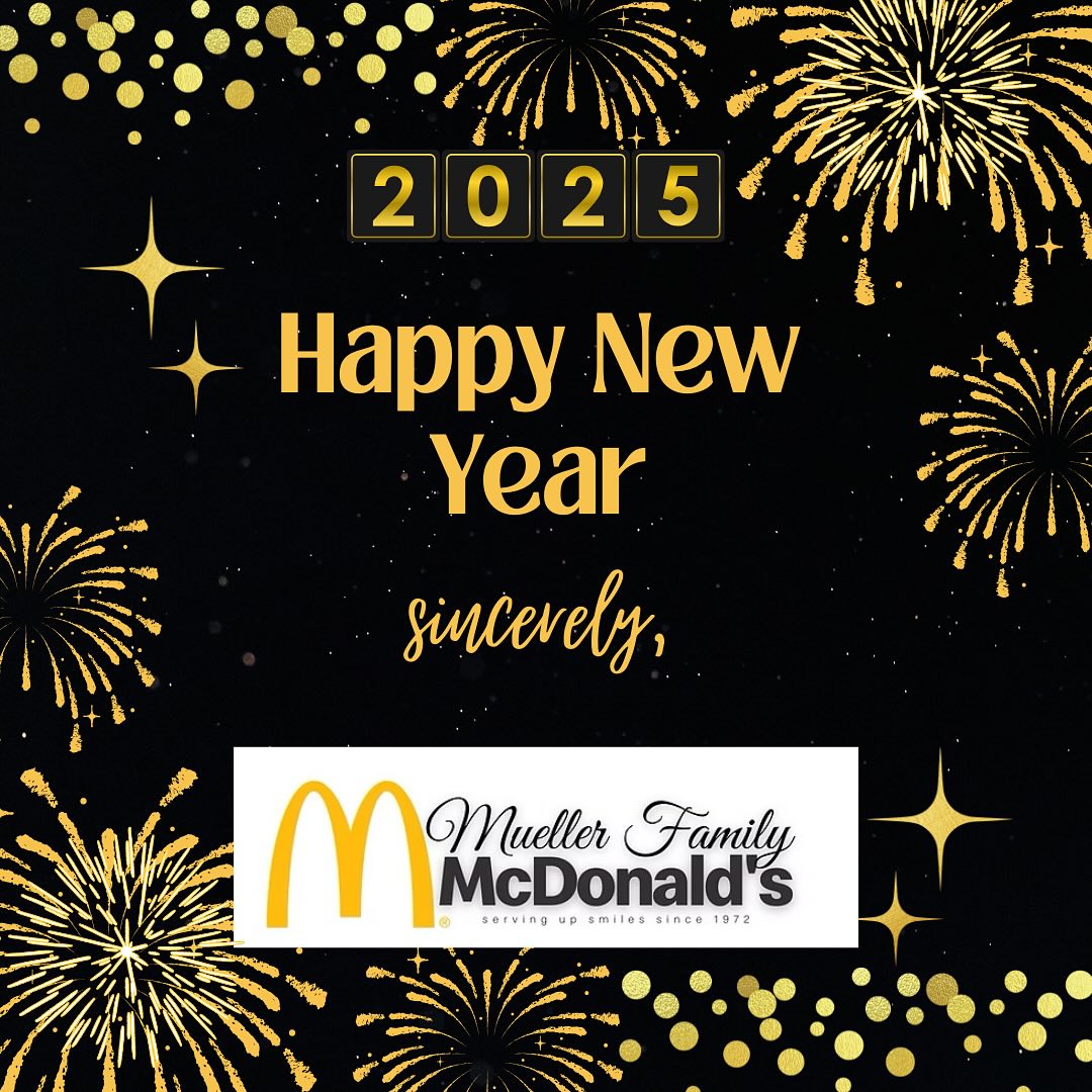 New year, new opportunities, and always the same great taste! Wishing you a year full of happiness, success, and delicious moments! Happy New Year from Mueller Family McDonald’s! 🍟🎉🤗