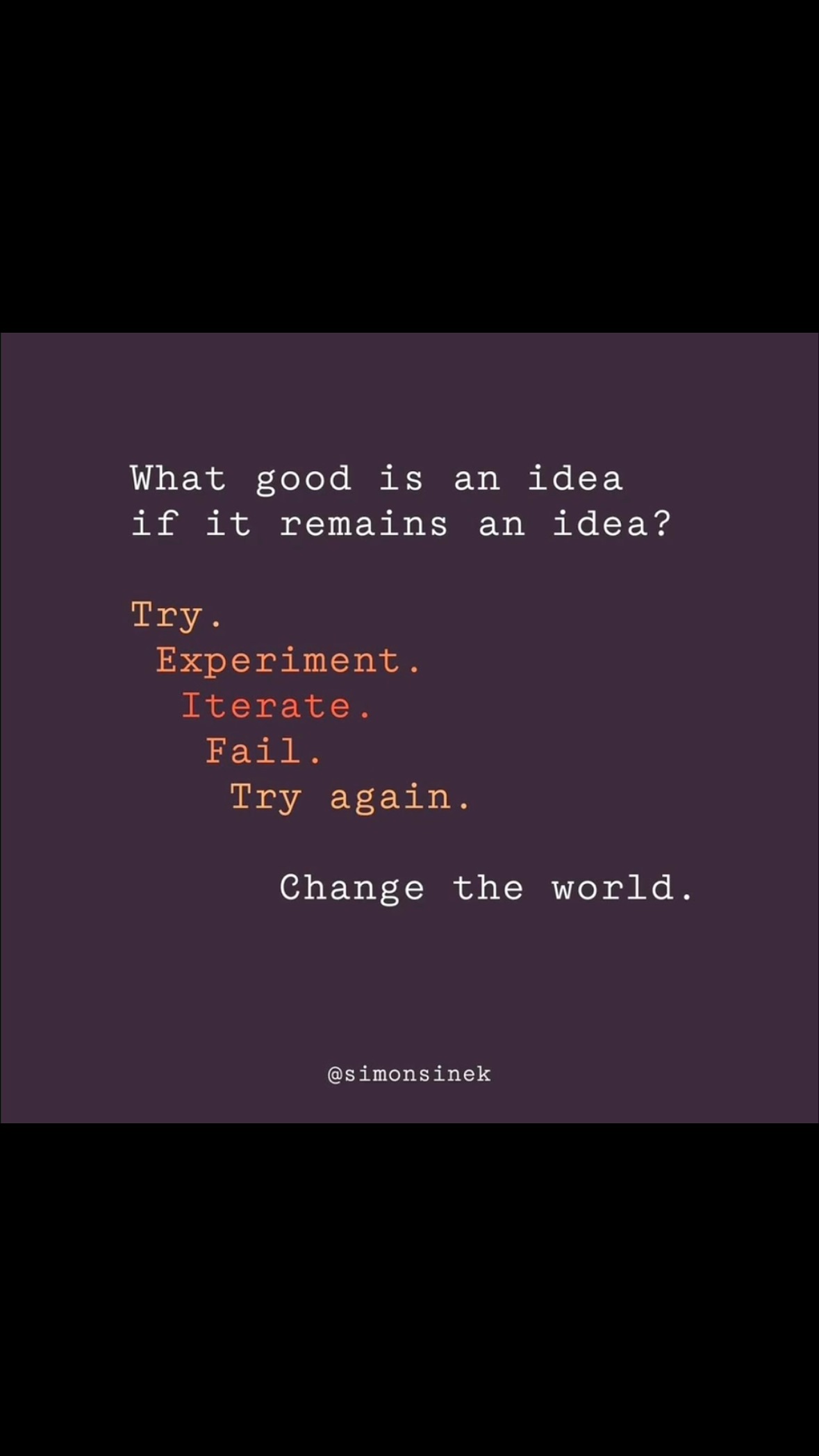 Put an idea you have been wondering about into action! Change the world one wonder at a time!