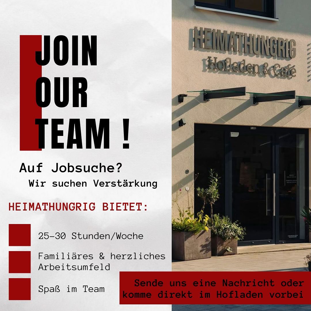 Wir suchen Verstärkung!
Du liebst regionale Produkte, hast Freude am Umgang mit Menschen und suchst eine neuen und abwechslungsreichen Job?
Dann werde Teil unseres aufgeschlossenen Teams im Heimathungrig Hofladen!
Wir bieten:
• 25-30 Stunden/Woche
• Ein familiäres und herzliches Arbeitsumfeld
• Spaß im Team
Deine Aufgaben:
• Mithilfe bei der Zubereitung unserer
hausgemachten Leckereien für das
Tagesgeschäft
• Beratung und Betreuung unserer Kunden
• Warenpräsentation und Pflege
• Kassiertätigkeiten
Das bringst du mit:
• Freundlichkeit und Zuverlässigkeit
• Spaß an regionalen Produkten
• Teamgeist
Klingt gut?
Dann melde dich bei uns!
Schreibe uns eine Nachricht oder komme direkt im Hofladen vorbei.
Euer Heimathungrig-Team
#bio #regional #Superfood #vegan #biozertifiziert #gesund #vitamine #franken #foodphotography #heimatliebe #kauflocal #eisen #familie #aronia #saft #deutschland #startupbusiness #nachhaltig #supportsmallbusiness #supportyourlocal #sanddorn #kürbis #trockenbeeren #familienbetrieb #nachhaltigkeit #trüffel #hofladen #job #spitzenteam