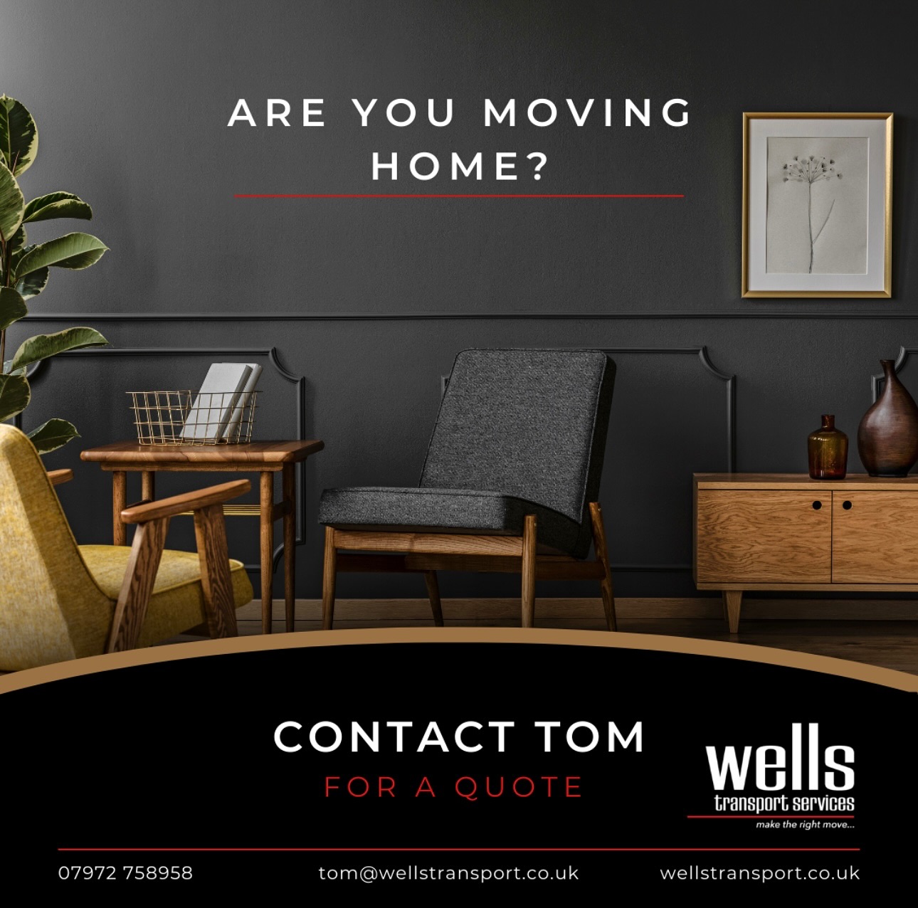 Are you looking to move home? If you are after a professional and friendly removal service then contact Tom at Wells Transport!
Call on 07972 758958 or email tom@wellstransport.co.uk