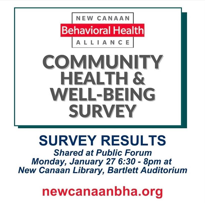 As a proud member of the New Canaan Behavioral Health Alliance, we invite you to a Public Forum to hear the Survey Results from the Community Health & Well-Being Survey, which took place this past October.
Monday, January 27th
6:30 - 8:00 PM
Bartlett Auditorium, New Canaan Library
Be among the first to hear the results of the Community Health & Well-Being Survey, which gathered insights from over 1,490 residents.
Key topics include:
- Findings and trends shaping health and well-being in New Canaan
- How these insights could guide future initiatives and funding
- Be part of the conversation and help shape the future of our community.
See link in our bio to register today!