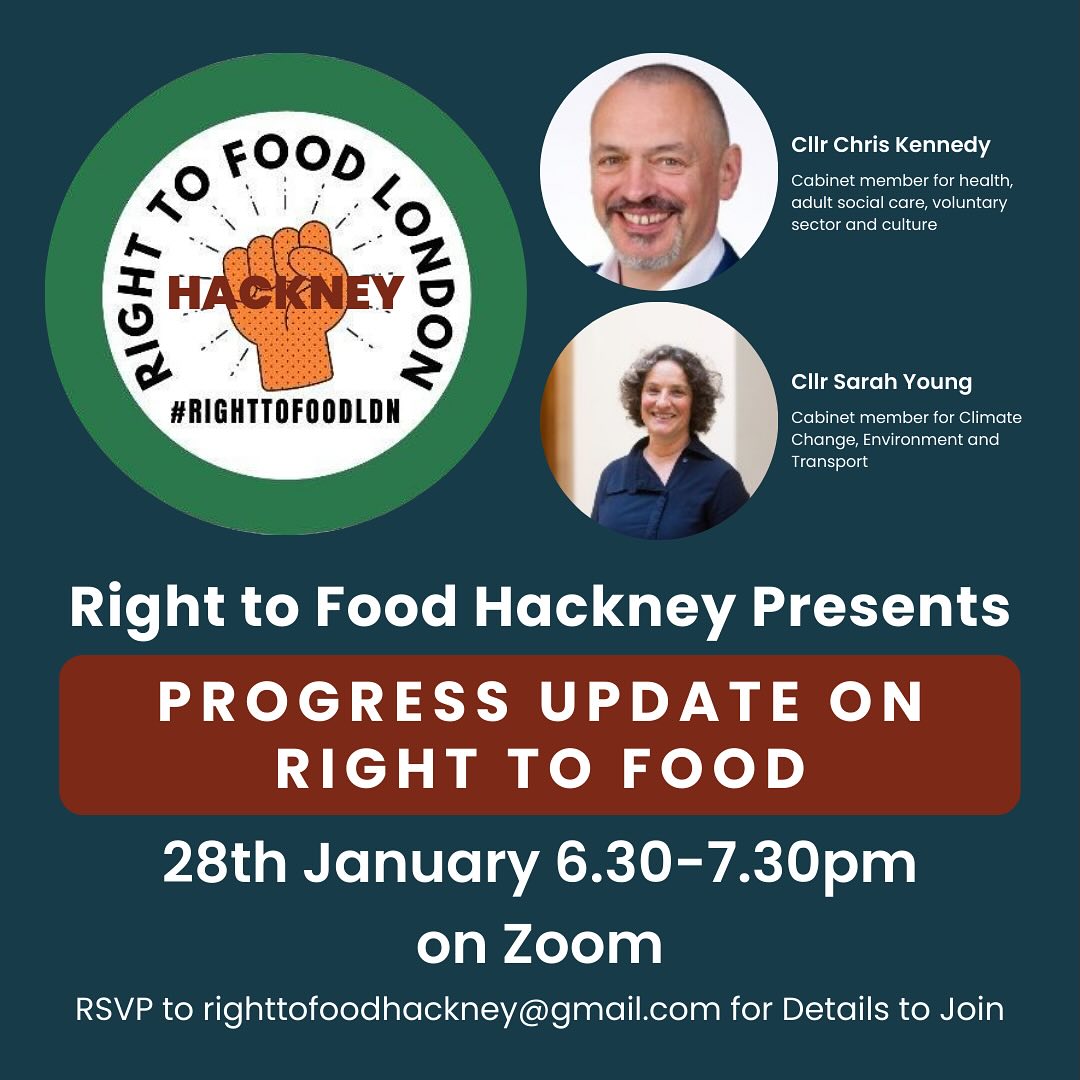 Next Tuesday Right to Food Hackney are hosting Cllr Kennedy and Cllr Young, asking your questions on the progress the Council has made in the two years since passing the commitment.
For more details and to RSVP, visiting the @sustainablehackney website.