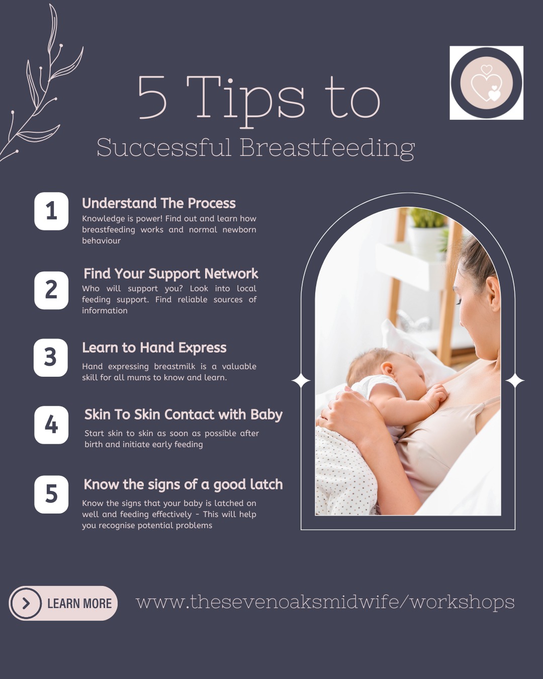 Getting Ready To Breast Feed? - My 5 Top Tips to help you get off to a good start!
šøKnowledge is Power!!! - Learn how feeding works and normal newborn behaviour.
šøFind out where your local support is - What's on offer in your area? Find reliable sources of information
šøLearn about Hand Expressing -Hand expressing is a valuable skill for all new mums to have
šøSkin to Skin - As soon as possible after birth and initiate feeding early
šøLearn the signs of good attachment and when feeding is going well.
Come along to our next "Getting Ready to Breastfeed" Workshop -
You'll learn all this and MUCH more about starting your feeding journey successfully!
Book on our next workshop here - https://www.thesevenoaksmidwife.com/workshops
#breastfeeding #newborn #postnatal #midwife #sevenoaksmums #tonbridgemums #tunbridgewellsmums