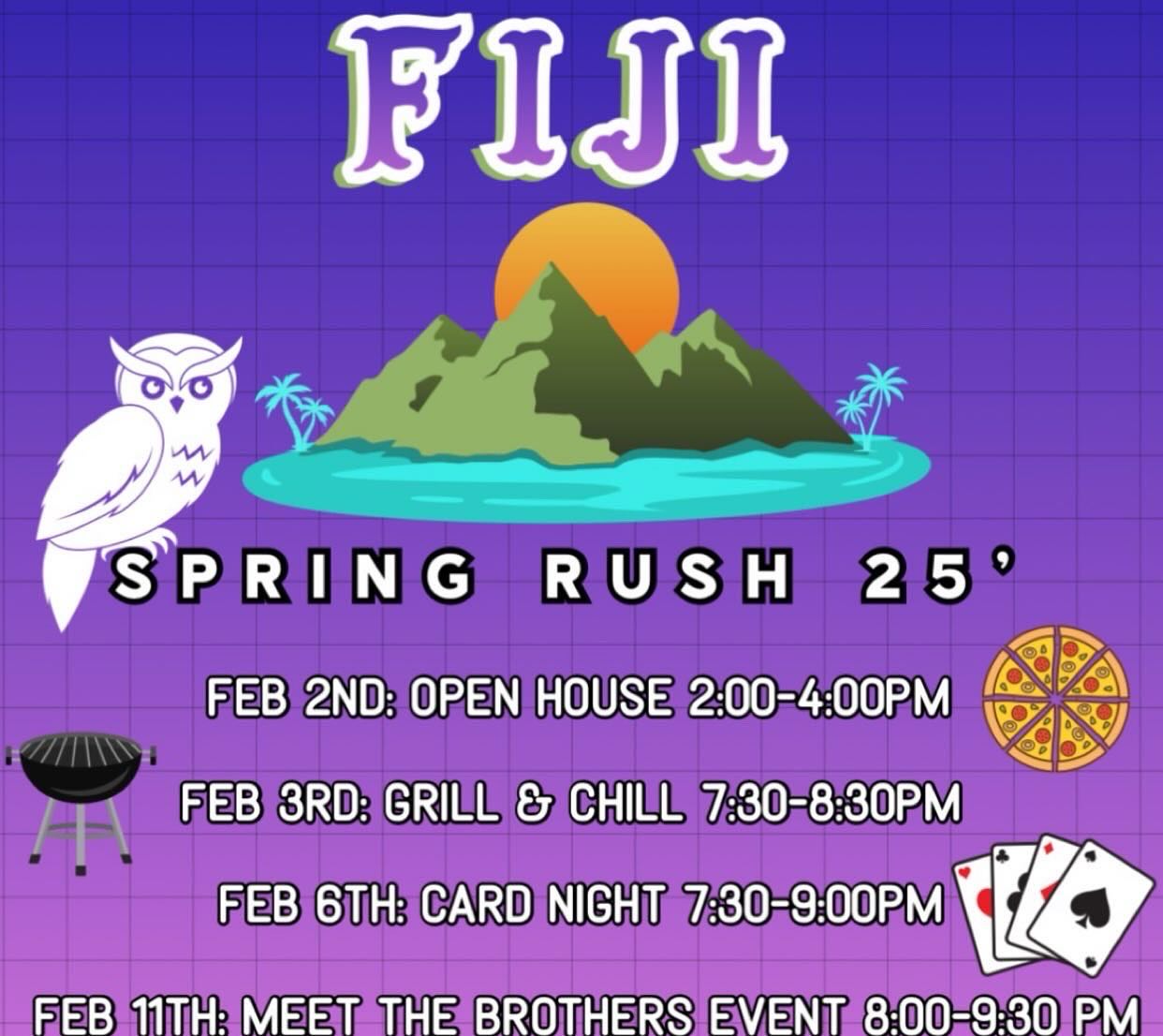 Come join us on our Spring Rush Events! Meet the brothers, learn about FIJI and have some fun!