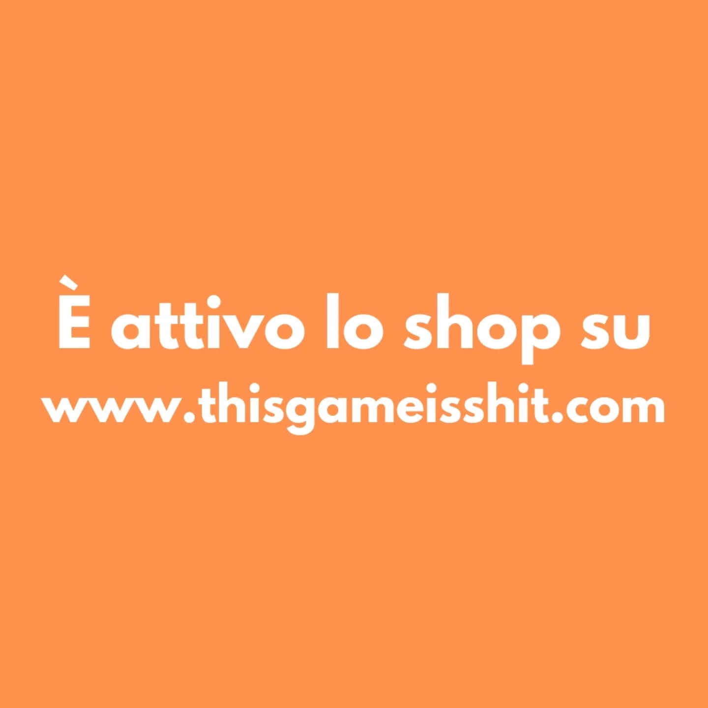 Abbiamo attivato lo shop sul sito ufficiale www.thisgameisshit.com
La spedizione รจ gratuita per ordini a partire dai 40,00โฌ.