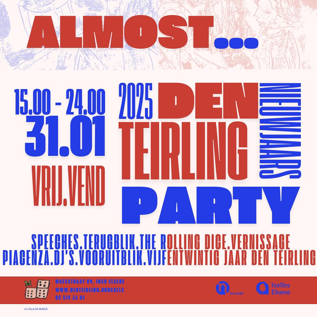 ✨ Reminder | Rappel ✨
🎉 Nieuwjaarsfeest vzw Den Teirling | Fête de Nouvel An 🎉
📅 Datum | Date: 31 januari 2025
📍 Locatie | Lieu: Den Teirling, Maesstraat 89, 1050 Elsene | Ixelles
🎟 Toegang | Entrée: Helemaal gratis! | Totalement gratuit !
Kom het nieuwe jaar vieren met ons én samen 25 jaar Den Teirling in de kijker zetten! Een dag vol kunst, muziek, gezelligheid en inspirerende vooruitzichten. 🥂
Programma | Programme
15u | 15h: Deuren open – Ontvangst met een drankje 🍹
16u | 16h: Terugblik op 2024 | Retour sur 2024
17u | 17h: DJ Yaya brengt de sfeer 🎧
18u30 | 18h30: Vooruitblik op 2025 | Regard sur 2025
19u | 19h: Vernissage Vivi Piacenza – De kunst van kleuren 🎨
20u | 20h: Live muziek van The Rolling Dice 🎸
22u | 22h: DJ-set: Dansen tot laat 💃
Zet de datum in je agenda en breng je vrienden mee! 🌟
Tot dan! | À bientôt ! 🥂