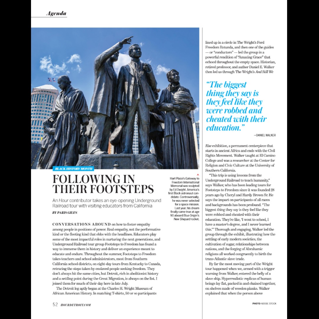 We are grateful to @parisgiles_ for spending the day with @footsteps2freedomconductors on the Footsteps to Freedom Underground Railroad Study Tour last July and capturing the power of this journey in @hourdetroitmag! 🙌🏾
A special thank you to editor @j.henry.thomas and the Hour Detroit team for highlighting this transformative experience.
One of the most emotional moments was when historian @drdanielwalker guided the group of Southern California educators through a replica of a slave ship:
"By far the most moving part of The Wright tour happened when we, armed with a trigger warning from Walker, entered the belly of a slave ship. Hyperrealistic replicas of human beings lay flat, packed in and chained together, on shelves made of wooden planks. ... Walking through the hold, several people started to cry." 💔
This journey is about more than history—it’s about humanity.
We’re honored to have @kbmorrisjr, the great-great-great-grandson of #FrederickDouglass and great-great-grandson of #BookerTWashington, guiding participants as they walk in the footsteps of those who sought freedom.
📖 Read the full article on page 52 of Hour Detroit Magazine:
🔗 https://issuu.com/hour_media/docs/hour.0225
#FootstepsToFreedom #UndergroundRailroad #BlackHistory #NeverForget #HourDetroit @mygoldenstate @hardybrown2