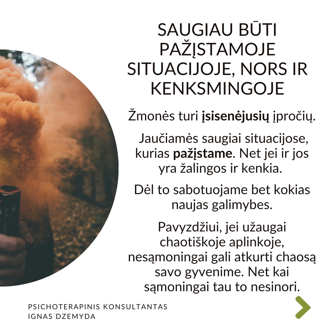 Ar esi pats sužlugdęs ką nors, kas tau yra svarbu, tarsi tyčia?
Galbūt kada atidėliojai svarbius darbus, vengei reikšmingo pokalbio ar sugadinai perspektyvius santykius. Kodėl trukdai pats sau?
Kaip gali ištrūkti iš šio užburto rato?
Savisabotažas įvyksta tada, kai tavo pačio veiksmai (ar neveiklumas) sutrukdo pasiekti to, ko nori.
Kodėl save sabotuojame?
Baimė patirti nėskėkmę arba sėkmę. Nesėkmės baimė yra pagrindinė savisabotažo priežastis. Tačiau svarbi ir sėkmės baimė. Sėkmė susijusi su naujais iššūkiais, kurie gali būti bauginantys. Žmogus gali nenorėti susidurti su naujomis atsakomybėmis. Esama situacija yra patogi. Buvimas joje leidžia išvengti nerimo dėl nežinomybės.
Žema savivertė. Kai kurie giliai viduje jaučiasi neverti sėkmės. Tai susiję su žema saviverte. Taip nesąmoningai sabotuojame save ir pasitvirtiname, kad esame nieko verti. Jei savęs vaizdas yra neigiamas („aš nesu pakankamai geras“), tačiau gyvenime vyksta kažkas gero, mūsų smegenys gali bandyti „ištaisyti“ šį neatitikimą sabotuodamos sėkmę.
Neišspręstos traumos. Praeities patirtys, ypač tos, kurios susijusios su atstūmimu, išdavyste ar nesėkmėmis, yra svarbios. Neišspręsta trauma gali sukelti savisabotažą, kaip būdą išvengti skausmingų patirčių pasikartojimo.
Saugiau būti pažįstamoje situacijoje, nors ir Kenksmingoje. Žmonės turi įsisenėjusių įpročių. Jaučiamės saugiai situacijose, kurias pažįstame. Net jei ir jos yra žalingos ir kenkia. Dėl to sabotuojame bet kokias naujas galimybes.
Ką daryti? Susitvarkyti su savisabotažu gali užtrukti. Pirmiausia reikia pripažinti sau, kad esi vertas sėkmės ir laimės, net jei vidinis kritikas sako kitaip. Keitimasis grįstas sąmoningumu - reikia pažinti savisabotažo situacijas, kaip jos kyla, kas su tavimi vyksta. Suvokiant kas su tavimi vyksta, keisis ir elgesys.
Nepamirškime pasirūpinti savimi!
#psichologija #psichoterapija
#savespazinimas #psichologas #emocinesveikata #psichologinepagalba #savirefleksija #terapija #psichinesveikata #meditacija #stress #gyvenimokokybė #asmeninisaugimas #augimas #impostersyndrome #savivertė #saviverte #trauma #depresija #nerimas