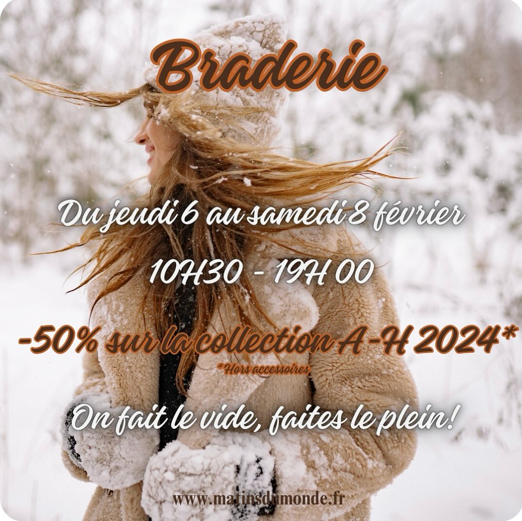On fait le vide, faites le plein!!!
Tous Les Matins Du Monde fait sa braderie du jeudi 6 février au samedi 8 février de 10h30 à 19h en journée continue.
Profitez de -50% sur toute la collection A/H 24*
*Hors accessoires
On vide, pour faire place à la nouvelle collection P/E 25🤗