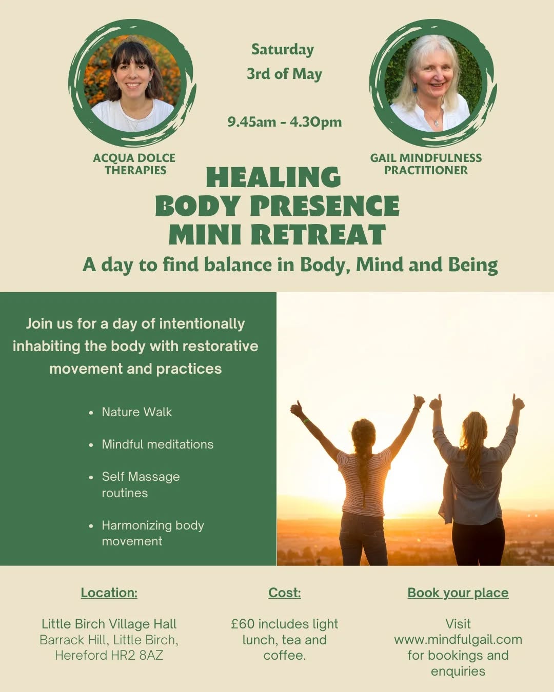 ๐ฟ NEW EVENT๐ฟ:
๐ซHEALING BODY PRESENCE MINI RETREAT๐ซ
Saturday 3rd of May 2025 9.45am - 4.30pm
Hello everyone, we are so please to share with you all that in May we are back with a wonderful collaboration between Martina (holistic massage therapist of @acquadolce.therapies ) and Gail (mindfulness practitioner of @mindfulgail )
Join us for a day where will be exploring the powerful connection of body and mind ๐งโโ๏ธ
โ
๐ With active engagement of awareness-led movement and mindful attentive practices, this Retreat Day is an exploration of inhabiting the body with focused, kindly attention to cultivate an open, inclusive, self-healing awareness.
ย
โข During a mindful walk, we will have time to immerse in the rich benefits of being and moving in Nature, feeling the innate reflected rhythms within us
โข We will practice a set of unhurried movements that gently stretch and unfold the body.
ย โข We will learn self massage skills and techniques to ease and soothe tensions and holding that lodge deep in our body
โข We will experience guided mindful meditations that allow us space to drop into the body to find the quiet connection that grounds and calms the busy mind, eases the tired body and settles the swirling emotions.
๐Venue:ย Little Birch Village Hall
ย
๐ฐCost: ยฃ60 includes a light vegetarian lunch and a selection of
drinks: we have concession places, please message us for further details
To Book you spot please follow the link in my BIO (Martina), the link in the stories or visit the following website: https://www.mindfulgail.com/miniretreat
Hope to see you there,
Martina & Gail x ๐