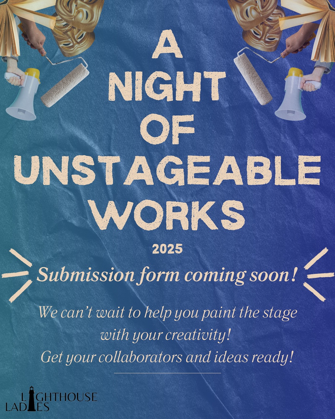 A Night of Unstageable Works 2025!
📢Submission form coming soon!📢
Start generating your ideas and finding collaborators!🎭
2025 Prompt: “Pieces of Resistance”
Keep an eye out for the submission form!
#LighthouseLadies #lighthouseladiesco #FilmIndustry #FilmProduction #WomenInFilm #CreativeCommunity #Storytelling #IndieFilm #theater #livetheater #playwriting #theaterfestival #nyctheatre #productioncompany #ANightofUnstageableWorks