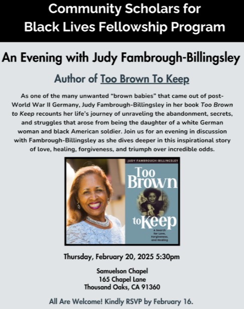 Spread the word!
Our community partners as Cal Lutheran University cordially invite you to join An Evening with Author Judy Fambrough-Billingsley on February 20, 2025.
RSVP link in our bio: https://clu.wufoo.com/forms/zzl2qlh1r9a461/
For more information, please email uaevents@callutheran.edu, or call 805-493-3001.