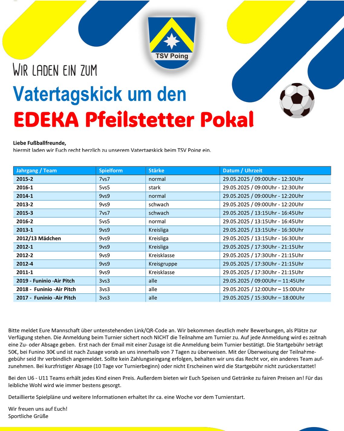Liebe Fußballfreunde,
hiermit laden wir Euch recht herzlich zu unserem Vatertagskick beim TSV Poing ein.🔵🟡