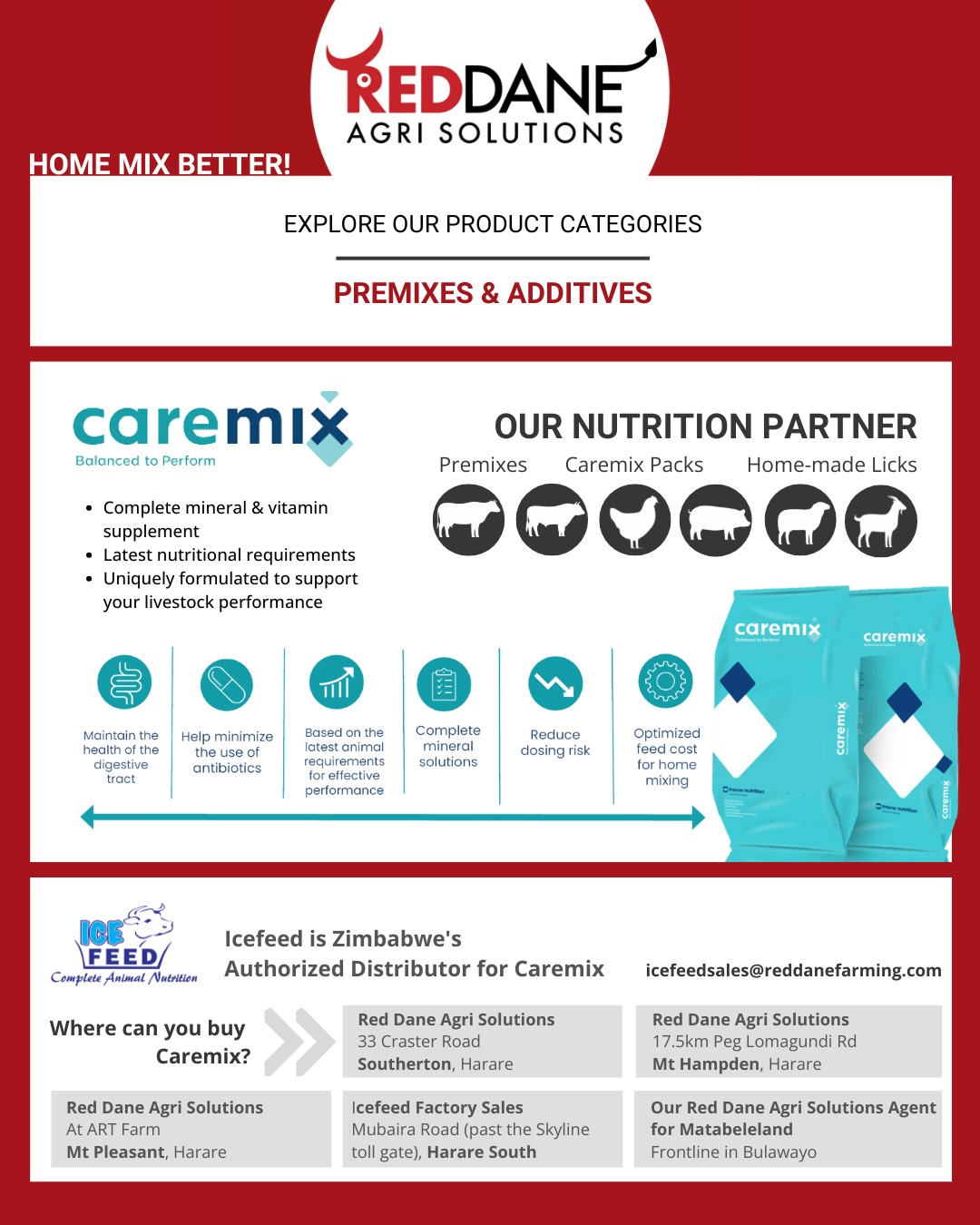 📫 Icefeed is Zimbabwe’s Authorized Distributor for Caremix – a leading feed supplement brand providing farmers with a portfolio of easy-to-use products expertly formulated to support optimal livestock health and performance. 🐮🐷🐔🐏
Together we can help you home-mix better!
Developed by Trouw Nutrition, the comprehensive Caremix range offers well-balanced solutions for optimal nutrition, supplying essential micro-ingredients and additives for ruminants, poultry and swine.
💡Each product comes with an individual mixing guide to assist you through the home-mixing process.
Where can you buy Caremix?
The Caremix range is available in all our Red Dane Agri Centres and at our Icefeed Factory in Harare South.
Are you, or are you considering, home-mixing? We are happy to support you along the way!
✉ Contact us: icefeedsales@reddanefarming.com
or call us: +263 77 225 4107
#RedDaneAgriSolutions #RedDaneFarming #Icefeed #CompleteAnimalNutrition #HowToHomeMixBetter #Stockfeed #WeAreLivestock #AgriCulture #Caremix