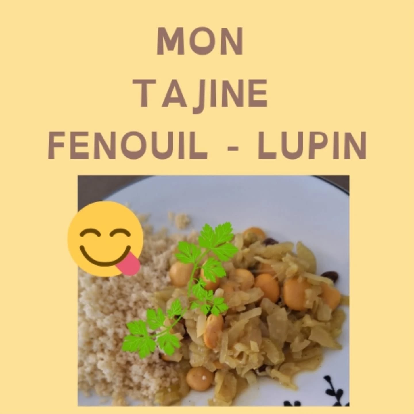 Recette TAJINE FENOUIL-LUPIN
Ingrédients pour 4 personnes :
- 1 gros oignon
- 1 gousse d'ail
- 2 fenouils
- 1 bocal de lupin (env. 220g égoutté)
- 1 c à c de ras el hanout
- 1 c à c de curcuma
- 1 c à c de gingembre en poudre
- 1/2 citron confit
- 1 c à s de miel
- 30 g de raisins secs
Huile pour la cuisson (olive ou arachide)
Préparation :
Épluchez et émincez l'oignon
Lavez et coupez les fenouils en lamelles fines
Épluchez et dégermez l'ail
Dans une tajine ou une cocotte en fonte faites revenir l'oignon dans un filet d'huile.
Ajoutez le fenouil, les épices et laissez dorer 5 min.
Ajoutez 200ml d'eau, l 'ail et le citron coupé en morceaux
Laissez mijoter 30 minutes à feu doux
Ajouter les lupins (rincez-les pour les débarrasser de l'excès de sel)
Poursuivre la cuisson 10 minutes
Terminez la préparation en ajoutant le miel et les raisins secs.
DEGUSTEZ AVEC UNE SEMOULE DE COUSCOUS😋