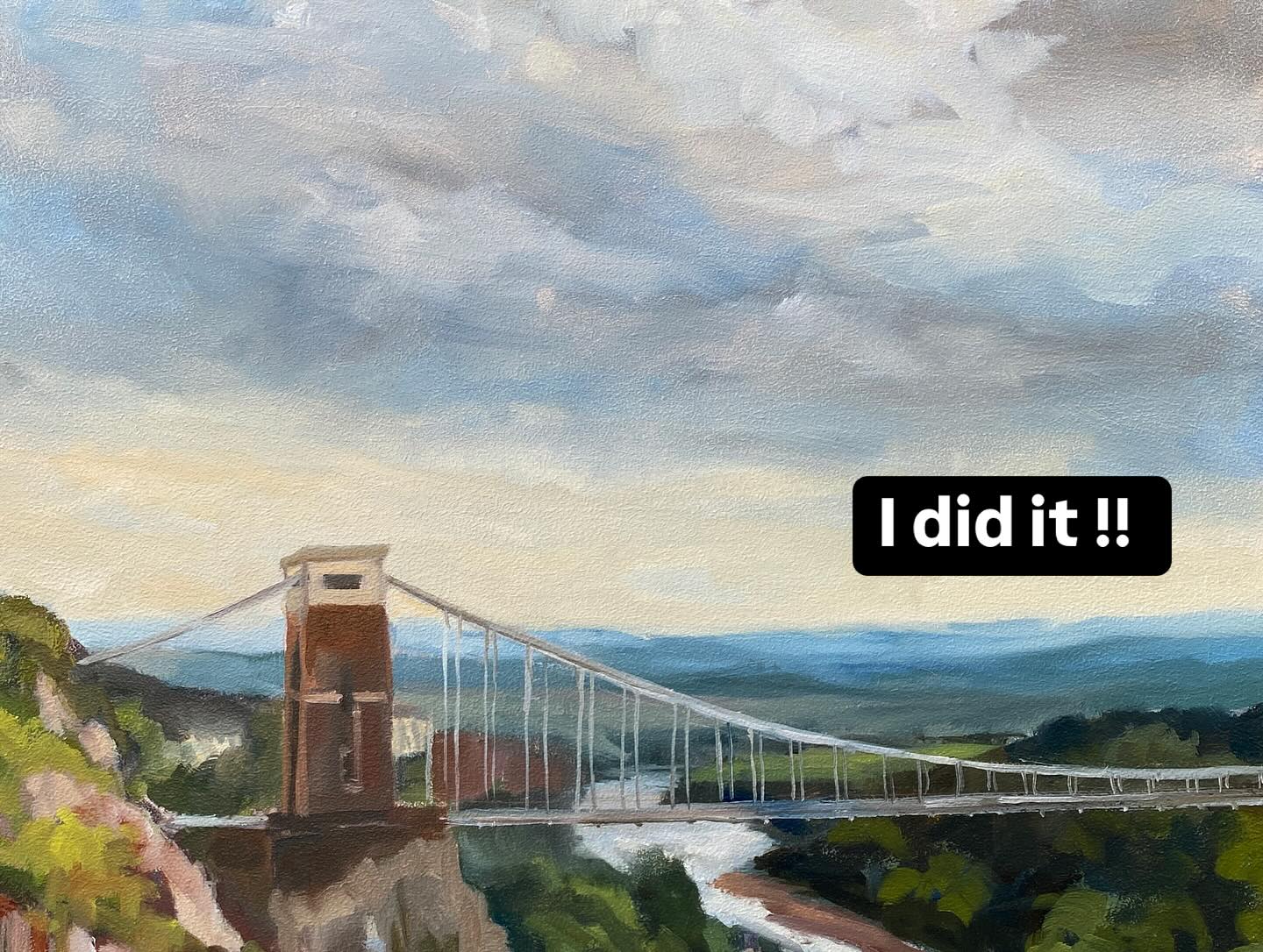 I did it !! I painted the bridge !! Stephen ( Mangan) I hope you are watching ( appreciate that is the most unlikely thing I have wished for in a long time )…..
Anyone who follows me will know that I was a wildcard at @artistoftheyear at Clifton Suspension Bridge, and was chided by Stephen Mangan for ignoring the bridge in my painting ….
You can watch a mini version of that on my grid - i have pinned it
So today I decided to give the bridge a go …..
Painted from the photo to the right- , yes i visited the area the week before to take some recce photos . ( i was not alone….🤣🤣)
I do not regret avoiding the bridge on tbe day- I was v pleased with my painting, and the omission gave me the opportunity to have a really funny chat with Stephen Mangan. That said, if I ever get to be a wildcard again, i will probably need to consider my options more carefully 😬
#paintthesky #cliftonsuspensionbridge #laoty #thinkoutsidethebox #wildcard