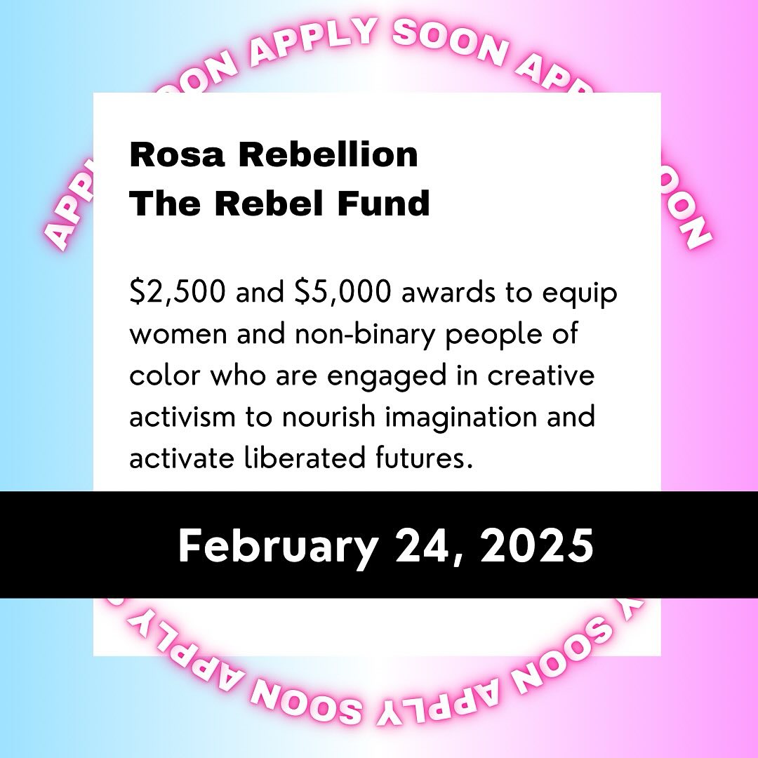 FEBRUARY GRANTS
$2,500 - $5,000
BIPOC, LGBTQIA+
⏳ Due 2/24/25
$2,500 and $5,000 awards to equip women and non-binary people of color who are engaged in creative activism to nourish imagination and activate liberated futures.
https://rosarebellion.com/rebelfund
#unrestrictedfunds #februarygrants #artists #callforentries #deadline #grants #grantwriting #artprize #grantconsultant #grantpro #fundraising #development #bipoc #lgbtqia