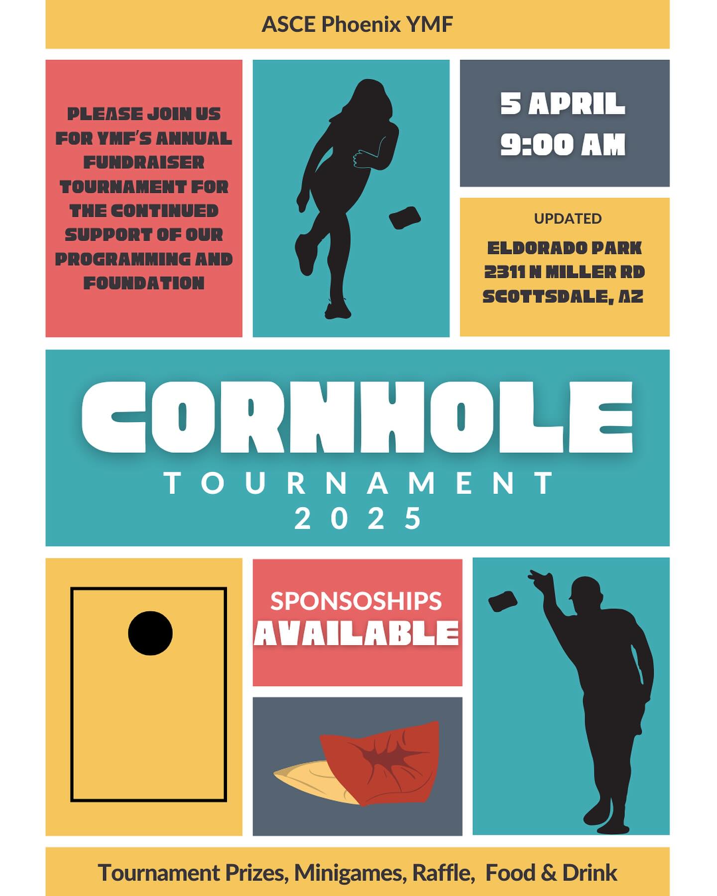 Our annual Cornhole Tournament is quickly approaching!!! Are you or your company interested in attending and supporting our chapter of ASCE? If so, please read below and contact Allie Charles (Allie.charles@burgessniple.com) to participate or sponsor parts of our fundraiser!
This year, the 8th Annual Cornhole Tournament is to be held on Saturday, April 5th at Eldorado Park. This tournament has been the primary fundraiser for the Dr. Jan J. Tuma Memorial Scholarship Fund at Arizona State University (ASU). The ASCE AZ YMF Foundation, and the ASCE AZ YMF general operating fund. The scholarship, Foundation, and YMF operating funds are used towards engineering education and community improvement.
The success of our tournament is attributed to the many sponsorships and donations provided by companies throughout Arizona and the southwest region. A sponsorship or donation not only helps to offset the cost of having a successful tournament, but also provides your business with an excellent opportunity to display your name to an exclusive group of potential clients or customers. Please see the attached letter for a more thorough description of the activities and organizations the fundraiser helps support.
Additionally, please see the attached flyers for information on sponsorships. Participation in this tournament provides opportunity for networking between young engineers and is an excellent opportunity to highlight company values! We are looking to finalize sponsorships by this Friday 2/28! Don’t miss out on this fun event 🤩
