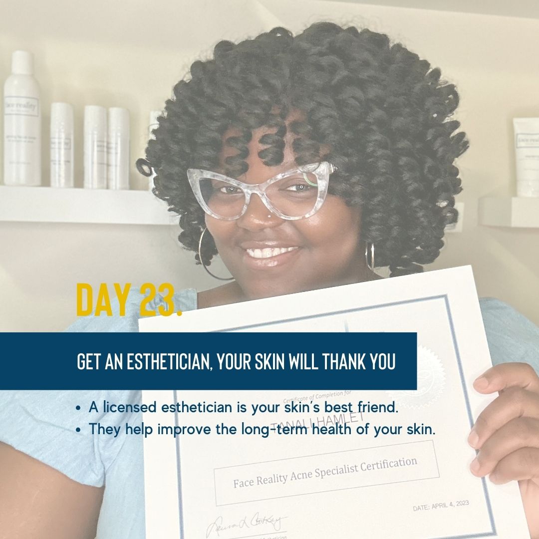 Helping you look and feel good at any age - an esthetician is your skin's best friend. They help you learn more about your skin and what it needs to be healthy to achieve your skin goals.
Your esthetician is licensed to help you improve the appearance of your skin by understanding the role that lifestyle habits and home care play in the overall health of your skin.
With the guidance of your esthetician, you can take the guesswork out of skin care. Schedule your virtual consultation and let’s achieve your skin goals together.
#loveyourskinchallenge #healthyskin #correctiveskincare #nycesthetician #brooklynesthetician #blackesthetician #acnespecialist #acneexpert