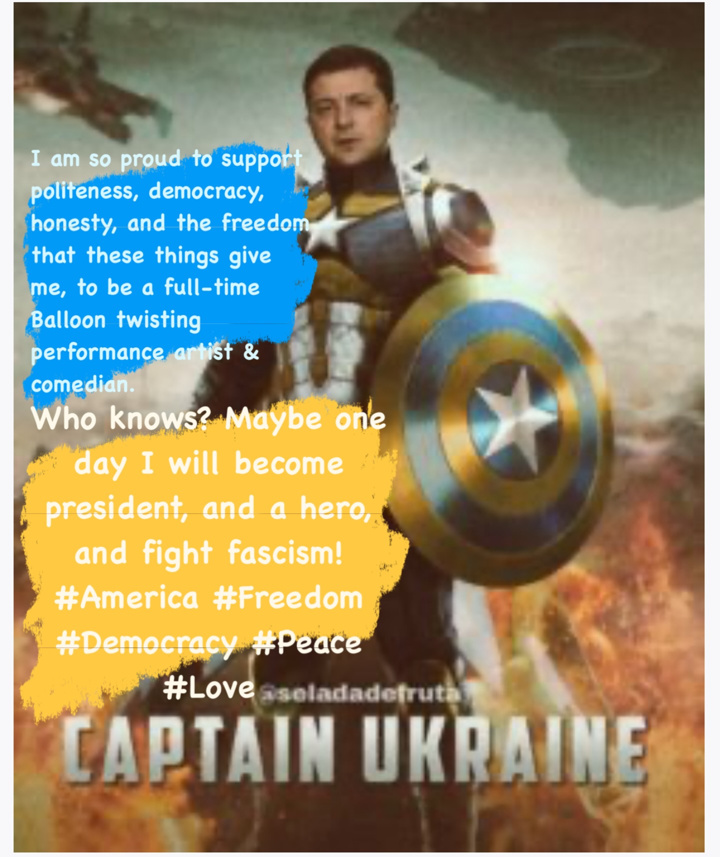 I am so proud to support politeness, democracy, honesty, and the freedom that these things give me, to be a full-time Balloon twisting performance artist & comedian!!! Who knows? Maybe one day I will become president, and a hero, and fight fascism!
#America #Freedom #Democracy #Peace #Love #denverballoonguy