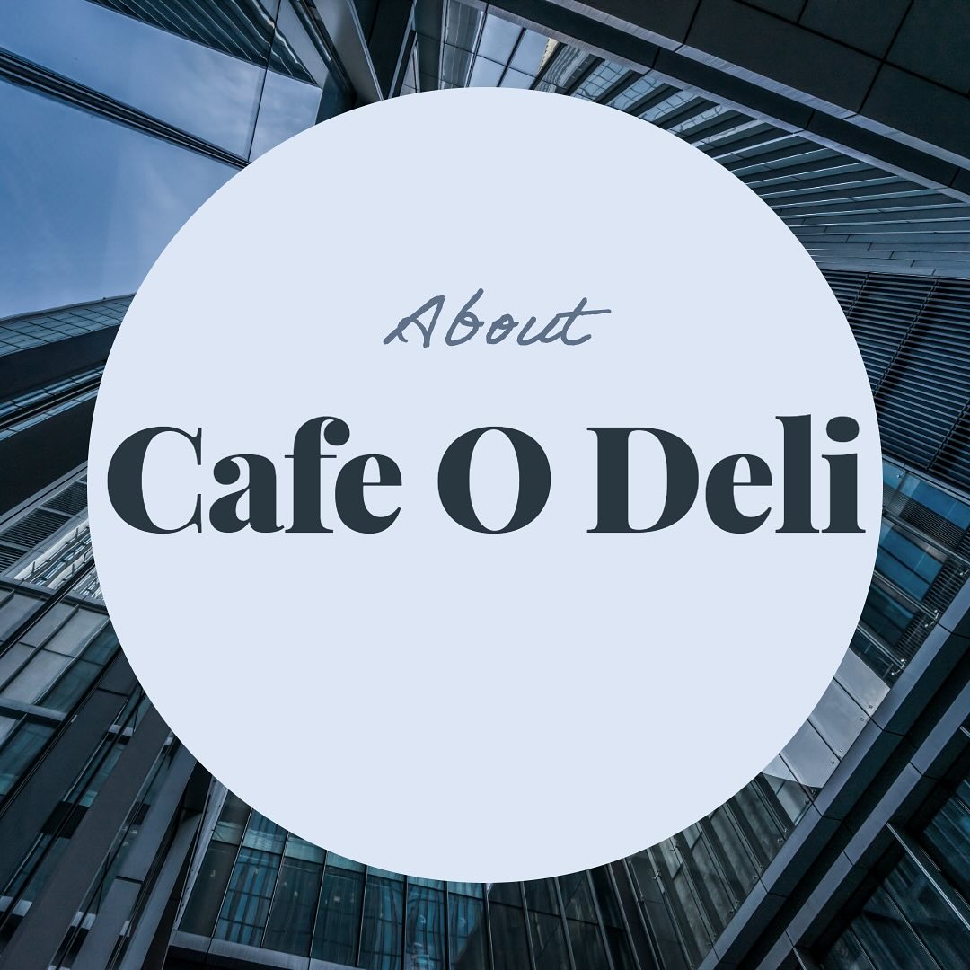 About Cafe O Deli