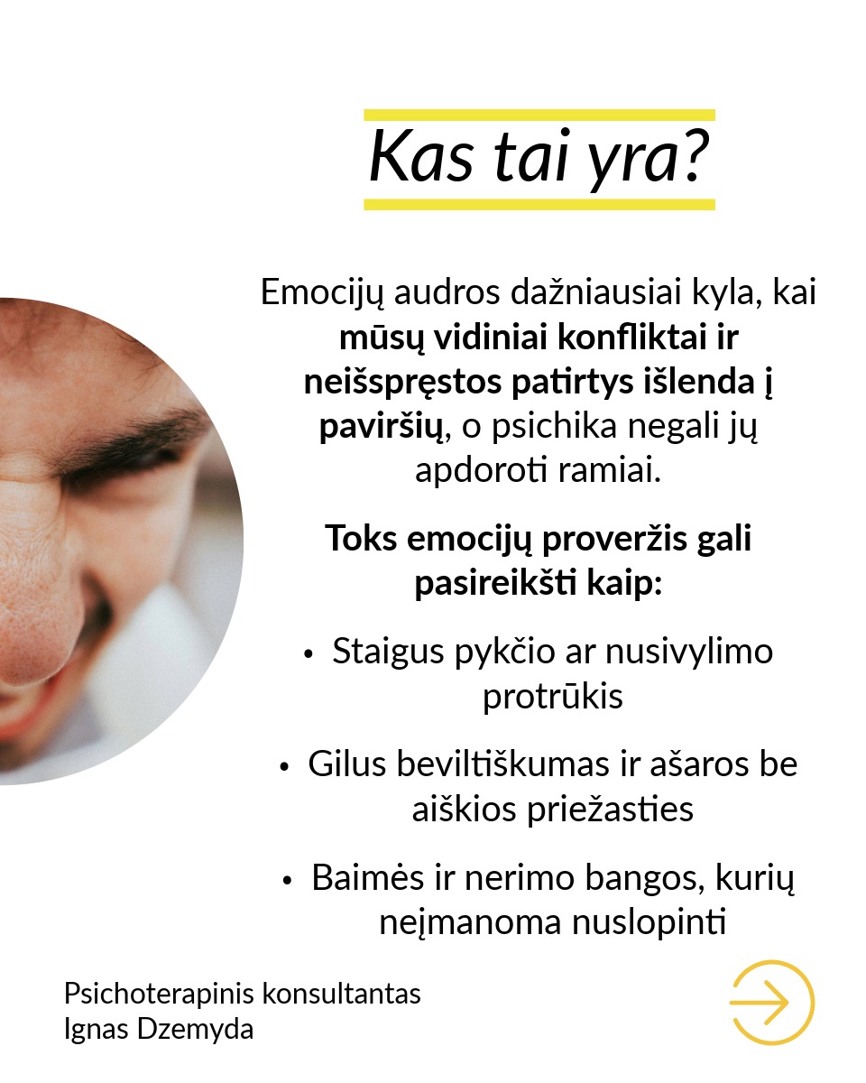 Ar kada jautei, kad emocijos užvaldo taip stipriai, jog atrodo, lyg siaučia audra?
Tai gali būti vadinama emocijų audra (affect storm) – staigus ir intensyvus emocijų antplūdis, kai sunku save suvaldyti. Emocijų audros pasireiškia kaip stiprios emocinės reakcijos, tokios kaip pyktis, baimė, liūdesys ar panika, kurios gali būti neproporcingos jas sukėlusiam įvykiui.
Kas tai yra?
Emocijų audros dažniausiai kyla, kai mūsų vidiniai konfliktai ir neišspręstos patirtys išlenda į paviršių, o psichika negali jų apdoroti ramiai. Toks emocijų proveržis gali pasireikšti kaip: staigus pykčio ar nusivylimo protrūkis; gilus beviltiškumas ir ašaros be aiškios priežasties; baimės ir nerimo bangos, kurių neįmanoma nuslopinti.
Kodėl taip nutinka?
Dažnai tai susiję su neišspręstais santykių modeliais iš vaikystės. Kai kažkas dabartyje sukelia senus jausmus, mūsų psichika reaguoja audringai, tarsi vėl išgyventume tą pačią situaciją. Neapdoroti jausmai gali tapti emocinėmis audromis. Svarbu ne tik jausti, bet ir sugebėti mąstyti apie savo emocijas, kad jos taptų valdomos.
Kaip su tuo tvarkytis?
Atpažinkite ir kartokite sau: „Tai emocijų audra, ji praeis.“ Kvėpuokite ir įsižeminkite. Gilūs įkvėpimai padeda sugrįžti į save. Išrašykite arba iškalbėkite jausmus. Įvardijant, kas vyksta, emocijos silpnėja. Ieškokite giluminių priežasčių. Terapija gali padėti suprasti pasikartojančias emocines reakcijas.
Jei dažnai patiri emocijų audras, svarbu į jas įsiklausyti. Ką jos tau sako?
Nepamiršk pasirūpinti savimi!
#psichologija #psichoterapija
#savespazinimas #psichologas #emocinesveikata #psichologinepagalba #savirefleksija #terapija #psichinesveikata #meditacija #gyvenimokokybė #asmeninisaugimas #augimas