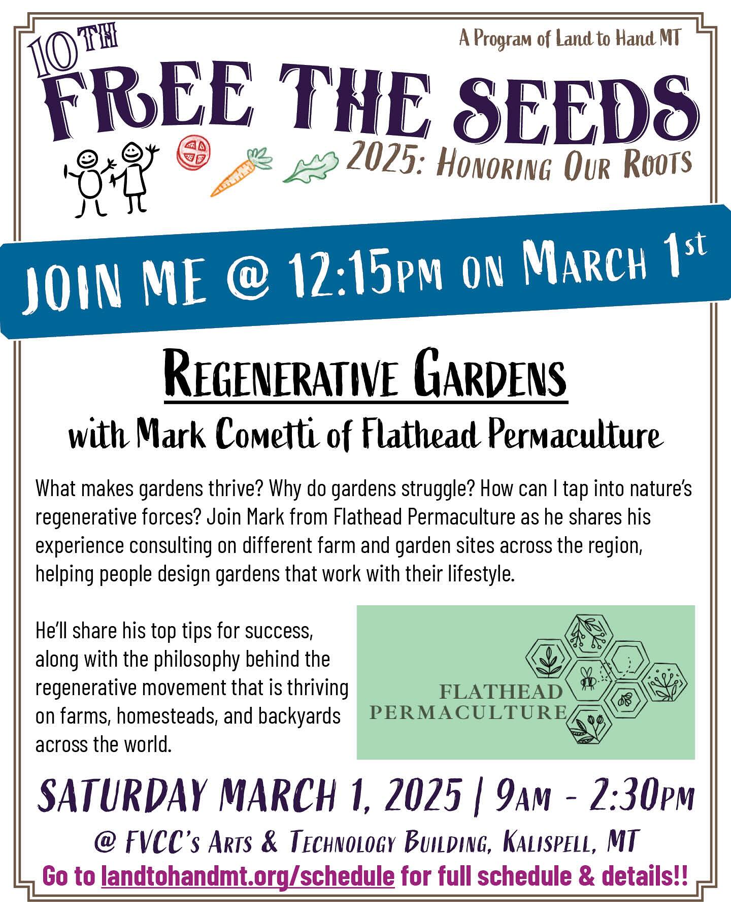 Catch us at Free the Seeds tomorrow! You can find Mark in the Theater at 12:15 talking about Regenerative Gardening. We will also be set up in the community room all day sharing about Flathead Permaculture- stop by and say hi!