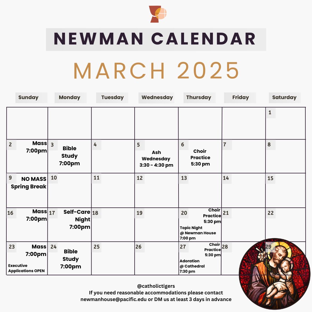 Newman Calendar for March 2025! Note that there is NO MASS on March 9th. You can attend Mass at a local parish.