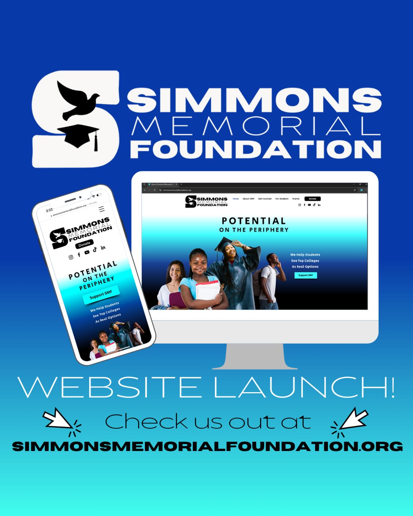 🌊 Client Spotlight!!! 🌊
Sinewave Interactive recently completed a new platform (including a private social network) and rebrand for Simmons Memorial Foundation!
🚀Exciting News from SMF! 🚀 We’re thrilled to announce the launch of our brand-new website!
🎓Prospective students can learn more and inquire about joining the SMF family!
🎓Partners can easily access crucial information, strengthening our collaborative impact.
🎓Families can dive into a wealth of college application resources with our comprehensive Resource Library, designed to empower and inform
🎓Don’t miss out on our current fundraising campaign, a vital step towards reaching our goals and making a difference.
🎓Plus, we’ve created an interactive online community where SMF students, past and present, can connect, engage, and assist one another.
Explore the new site today and help us develop potential on the periphery! 👉simmonsmemorialfoundation.org
#LaunchDay #SMF #potentialontheperiphery #simmonsmemorialfoundation #HigherEd #collegeadmissionshelp