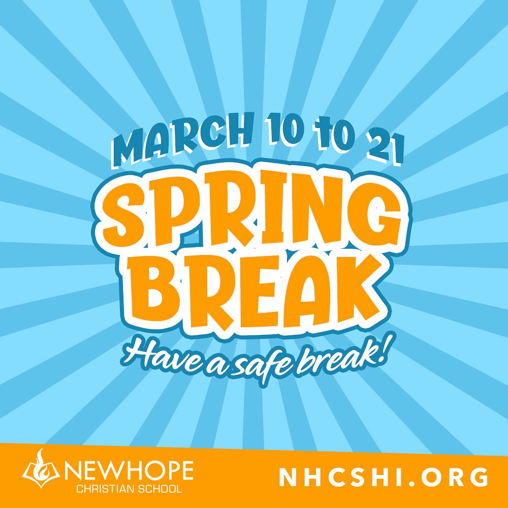 NHCS Spring Break is from Mar 10-21. See you in 2 weeks!