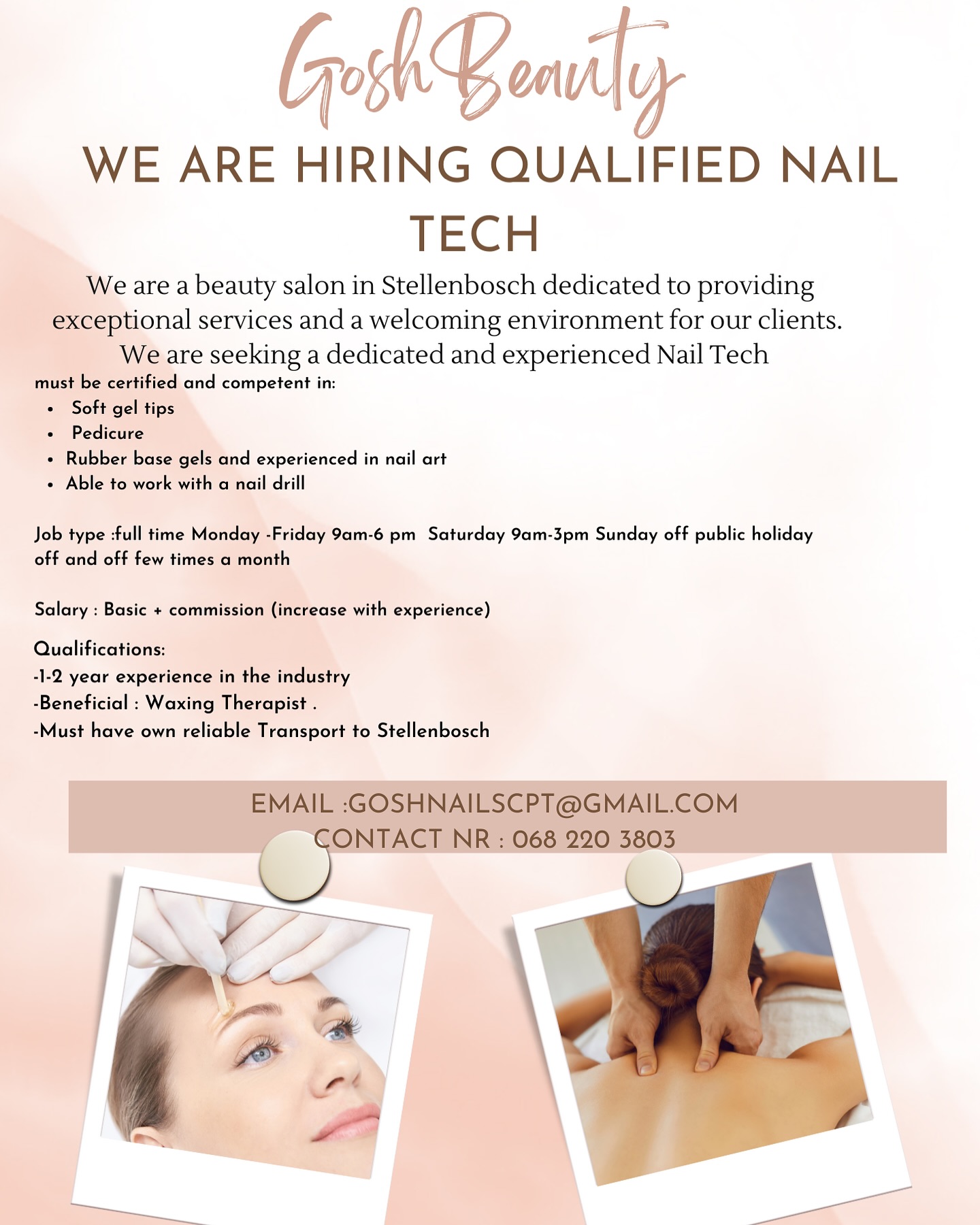Gosh is excited to expand our team💅🏻.
We are looking for :
- an enthusiastic individual who would love to join our team .
- positive attitude, good with nail art , have great customer experience.
-Beneficial if able to do Beauty Treatments
Please send your cv to goshnailscpt@gmail.com
Contact nr : 068 220 3803