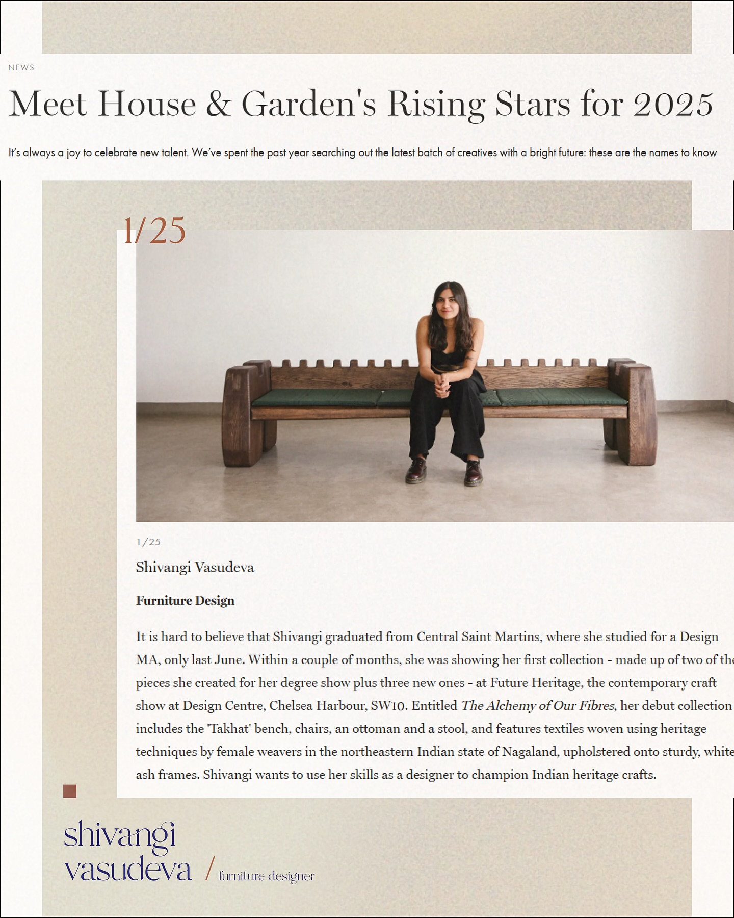 Truly grateful and humbled to be named one of House & Garden’s Top 25 Rising Stars of 2025 in their April issue.
A heartfelt thank you to Chris @christabelchubb and the entire House & Garden team.
A special thanks to Corinne for the incredible opportunity to be a part of Future Heritage at @designcentrech , and to @csm_madesign for two unforgettable years of learning and growth.
Portrait by - @sumanyuvasudeva