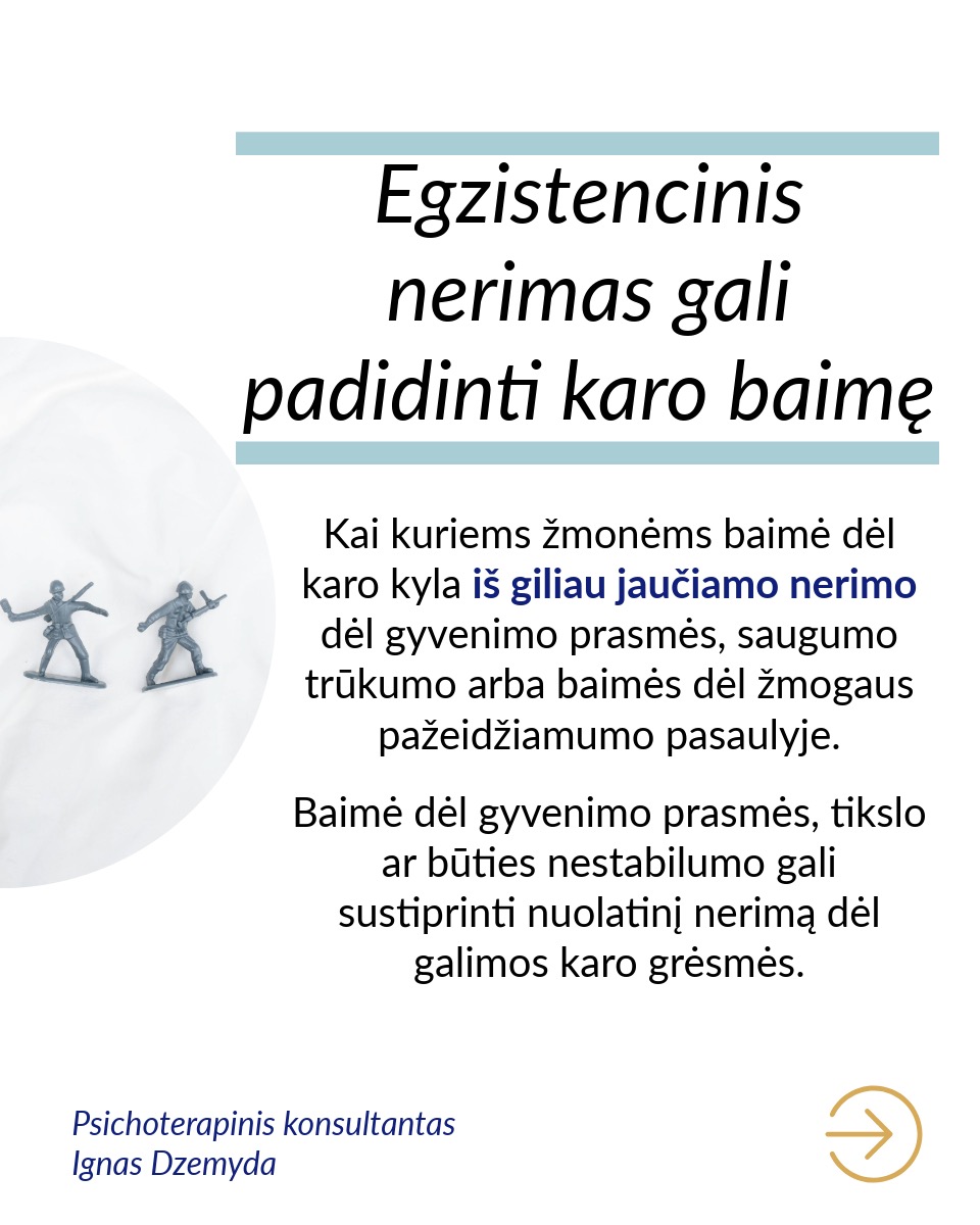 Karo baimė susijusi su dideliu stresu, nerimu ir nesaugumu. Dėl vidinių priežasčių ji stiprėja.
Gyvename karo akivaizdoje, tačiau kartais karo baimė būna neadekvačiai didelė. Tai sutrikdo kasdienį žmogaus gyvenimą. Neadekvati karo baimė dažnai kyla dėl vidinių psichologinių procesų, kurie nuri tiesioginio ryšio su realia grėsme.
Karo baimę sustiprina kolektyvinės traumos. Lietuva išgyveno pasaulinių karų žiaurumus ir patyrė šaltojo karo grėsmes. Ankstesnių kartų karo išgyvenimai perduodami per pasakojimus. Tai gali stiprinti nesąmoningą baimę, kad konfliktai atsinaujins, net jei realios grėsmės nėra.
Ankstesnės traumos gali sustiprinti karo baimę. Neadekvati karo baimė gali būti trauminis atakas. Jei žmogus yra patyręs prievartą, smurtą ar grėsmę savo saugumui, šios patirtys gali padidinti nerimą dėl galimo karo. Žmogaus psichika dažnai išsaugo emocinius pėdsakus iš praeities patirčių, net jei realios grėsmės nėra.
Nežinomybė dėl ateities gali sustiprinti karo baimę. Žmonės dažnai bijo to, ko negali kontroliuoti ar suprasti. Nežinomybė ir neužtikrintumas dėl ateities kitose gyvenimo srityse gali virsti perdėta karo baime. Kai trūksta stabilumo asmeniniame gyvenime, politinėje ar socialinėje aplinkoje, gali kilti nuolatinė įtampa ir nerimas dėl galimo karo, net jei reali grėsmė nėra akivaizdi.
Kai sunku suprasti ir valdyti savo emocijas, karo baimė gali dar labiau sustiprėti. Žmonės, kurie sunkiai supranta savo emocijas, neretai patiria stipresnę karo baimę. Tokia baimė dažnai kyla dėl nesugebėjimo susidoroti su emociniais iššūkiais ar stresu. Karo baimę gali stiprinti nerimas dėl neaiškios ateities, taip pat baimė dėl kasdienių, mažų dalykų.
Neadekvati karo baimė gali būti nesąmoningas atsakas į nerimą, kylantį kitose gyvenimo srityse. Su šia baime galime susitvarkyti, sprendžiant gilesnes nerimo priežastis. Tai gali būti sunkiau nei tiesiog neadekvačiai bijoti karo.
Nepamiršk pasirūpinti savimi!
#psichologija #psichoterapija
#savespazinimas #psichologas #emocinesveikata #psichologinepagalba #savirefleksija #terapija #psichinesveikata #meditacija #gyvenimokokybė #asmeninisaugimas #augimas