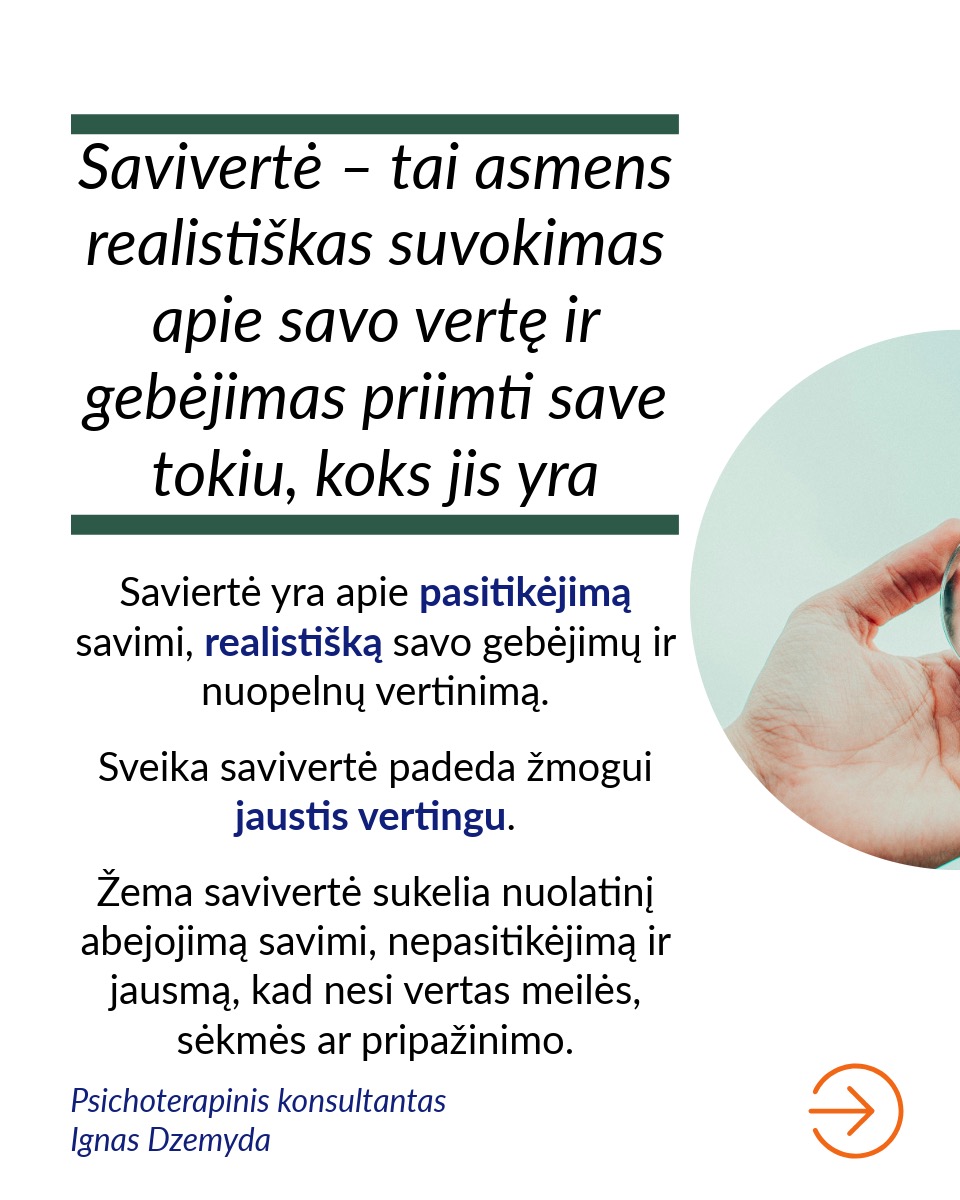 Savivertė – tai asmens realistiškas suvokimas apie savo vertę ir gebėjimas priimti save tokiu, koks jis yra.
Venk apibendrinimų. Teiginys „Aš turiu žemą savivertę" remiasi bendru „viskas arba niekas“ požiūriu. Jei nuoširdžiai įvertintum save, tikėtina, kad galėtum sudaryti sąrašą savybių, dėl kurių turėtum jaustis gerai. Sakymas „Aš turiu žemą savivertę“ yra visiškai nepagrįstas. Taip sakydamas pateisini savo neveiklumą sprendžiant problemas, su kuriomis susiduri. Toks teiginys sukelia bejėgiškumo jausmą ir trukdo imtis pokyčių.
Skaidyk žemą savivertę į konkrečias problemas. Tiksliau ir naudingiau yra įvardyti konkrečias gyvenimo sritis, kuriose tau nesiseka. Sakydamas „Aš turiu žemą savivertę“ tarsi apimi visą tave. Tačiau pasakydamas „Man sunku kalbėti viešai“, įvardiji konkrečią problemą. Aiškiai suformuluota problema gali būti išspręsta.
Pastebėk savo neigiamus mąstymo modelius. Norint pakeisti nestabilią savivertę, svarbu atpažinti momentus, kai tavo mąstymas pats menkina tave. Tam reikia Stebėtojo Aš.
Atsakyk savo neigiamoms mintims. Kai pastebi neigiamas mintis, gali su jomis „pasikalbėti“ ir pakeisti jas teigiamomis, stiprinančiomis mintimis. Kai nustojame suasmeninti kitų žmonių elgesį, galime jį vertinti objektyviau.
Atpažink, senus įsitikinimus. Kai susimąstai, iš kur galėjai perimti tam tikrus įsitikinimus apie save, dažnai prisimeni praeities patirtis. Pavyzdžiui, patyčios klasės akivaizdoje skaitant pranešimą galėjo išugdyti viešojo kalbėjimo baimę. Supratimas, kad blogas savęs vertinimas gali būti išmoktas, savaime suteikia galią keistis.
Susikurk aplinką, kuri nuolat palaikytų, realistiškai tave vertintų ir padrąsintų. Tai gali būti palaikantys šeimos nariai, draugai, konsultantas, terapeutas, paramos grupės, mokytojai, kolegos ar bendruomenės organizacijos.
Nepamiršk pasirūpinti savimi!
#psichologija #psichoterapija
#savespazinimas #psichologas #emocinesveikata #psichologinepagalba #savirefleksija #terapija #psichinesveikata #meditacija #gyvenimokokybė #asmeninisaugimas #augimas #savivertė #saviverte