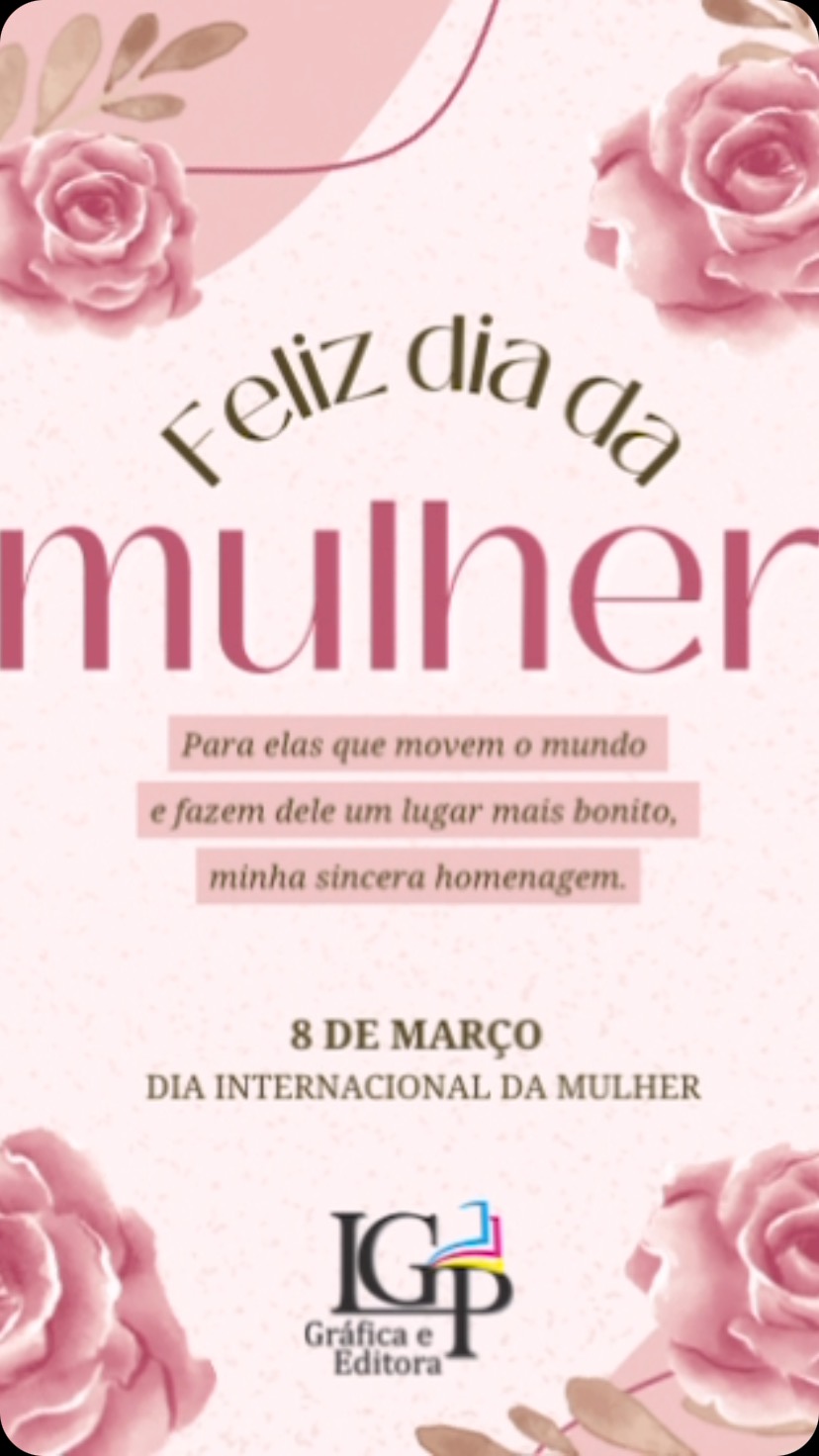 Nossa homenagem a todas as mulheres!
08/03
Dia da Mulher